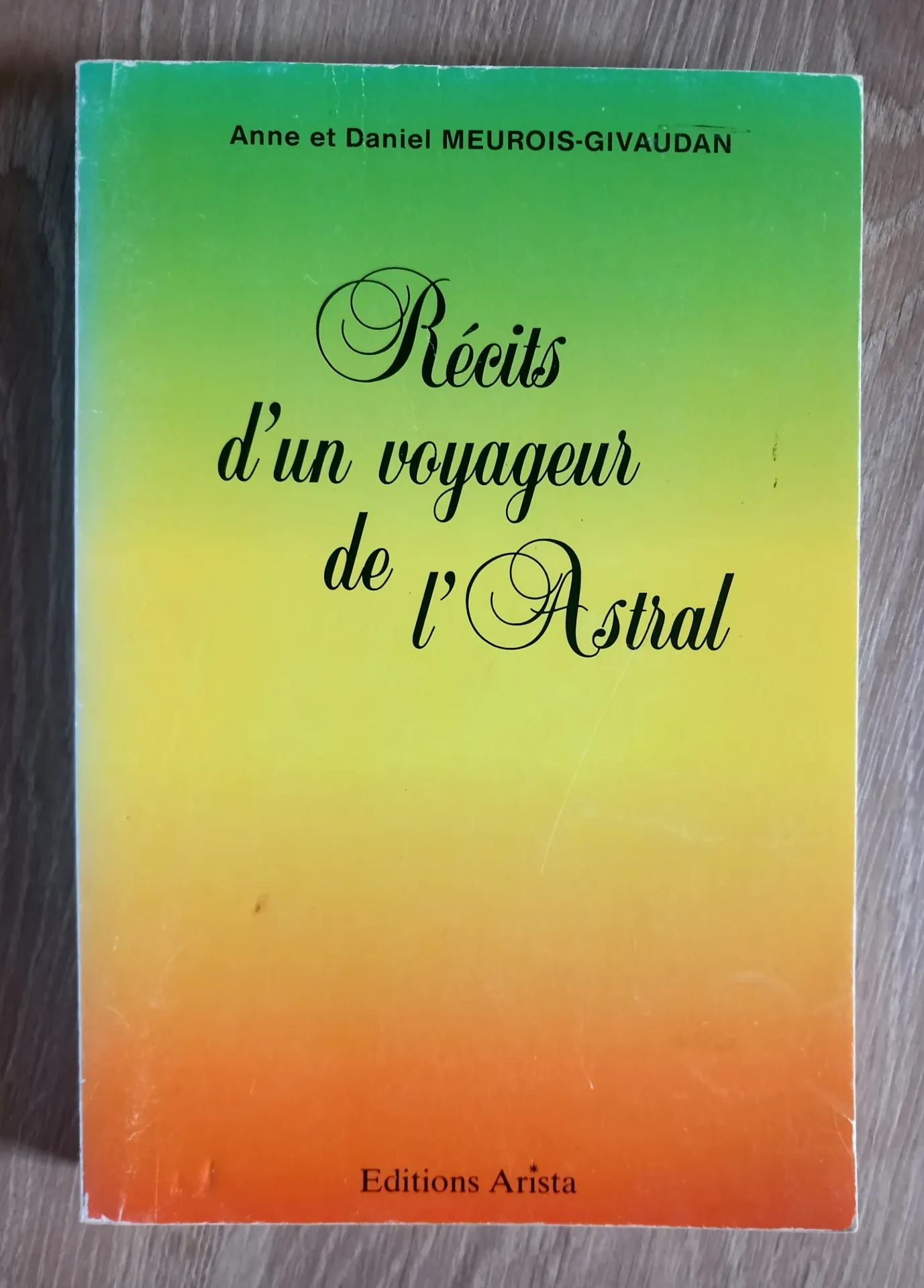 Récits d'un voyageur de l'Astral (Anne et Daniel Meurois-Givaudan)
