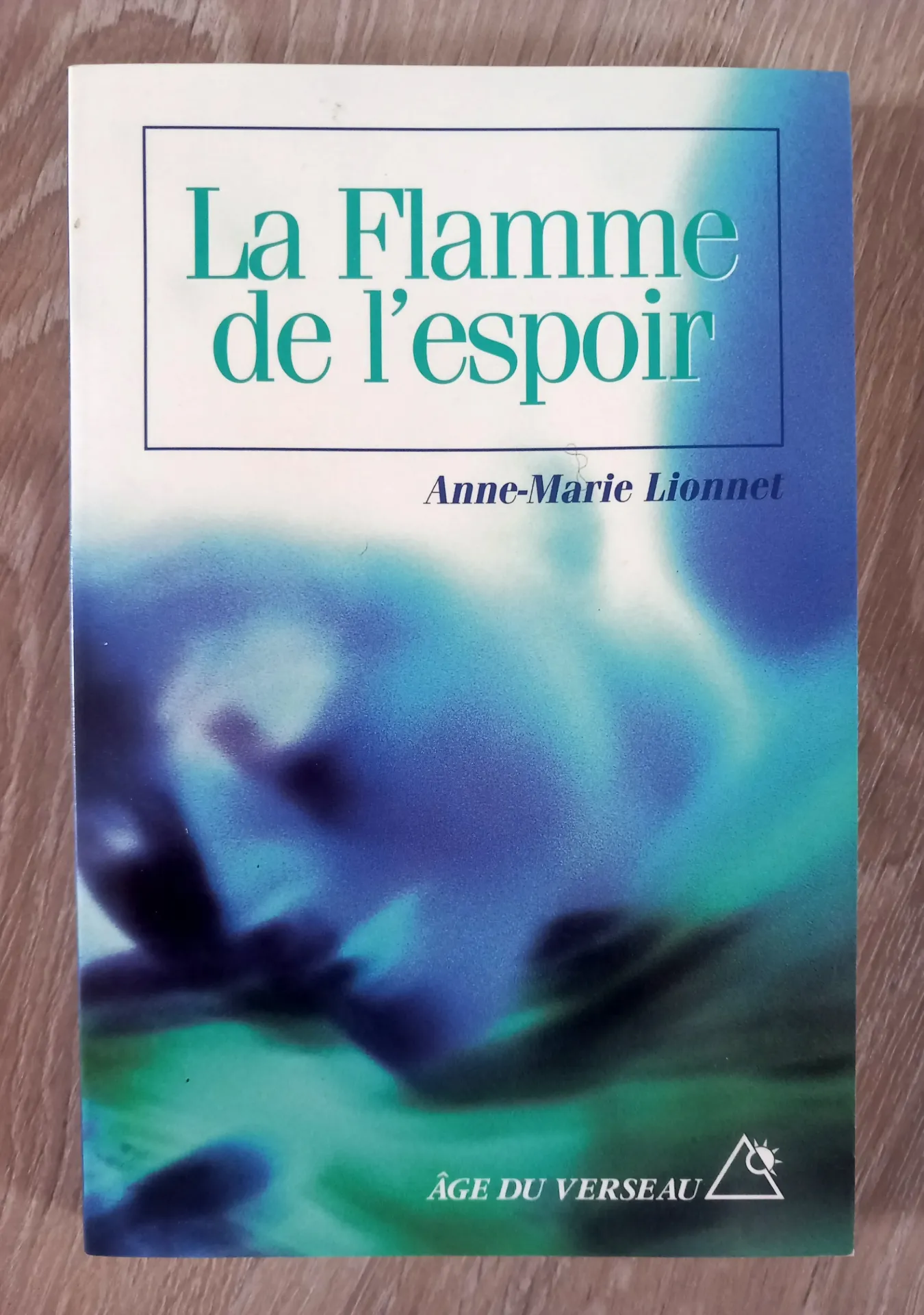 La flamme de l'espoir (Anne-Marie Lionnet)