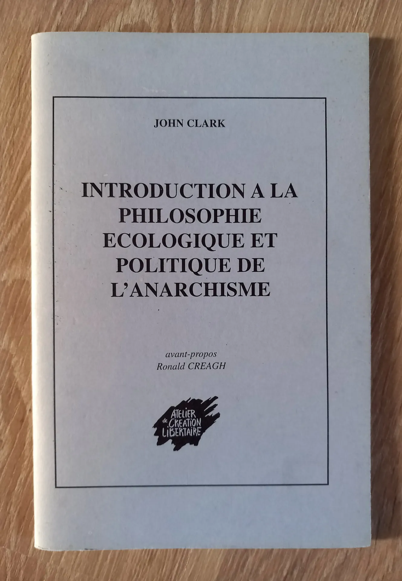 Introduction à la philosophie écologique et politique de l'anarchisme (John Clark)