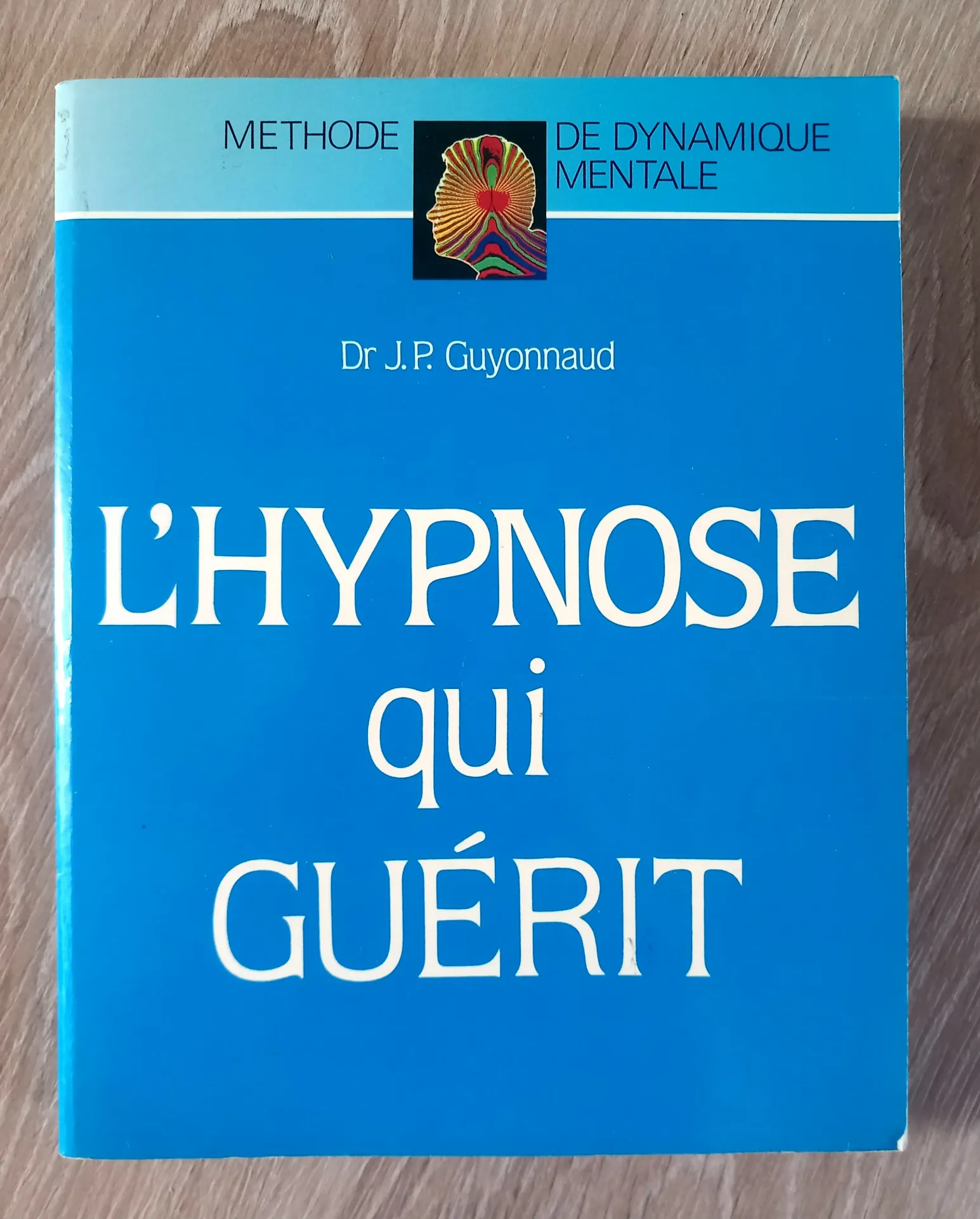 L'hypnose qui guérit (Dr J.P. Guyonnaud)