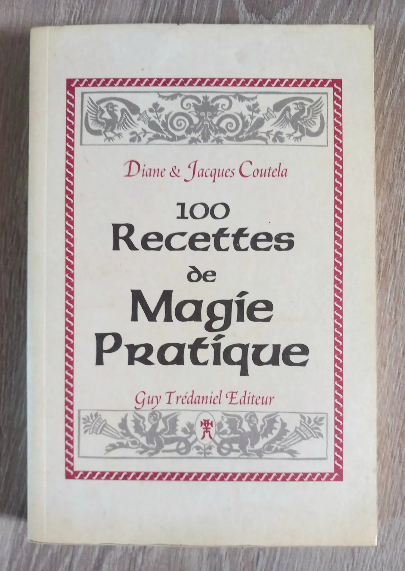 100 recettes de magie pratique (Diane et Jacques Coutela)