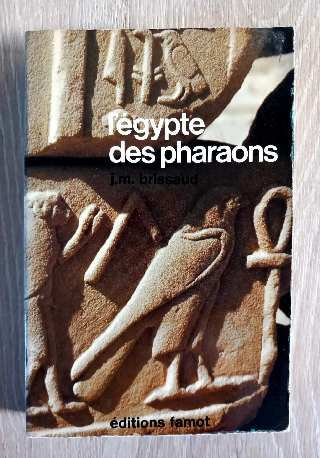 L'Égypte des pharaons (J.M. Brissaud)