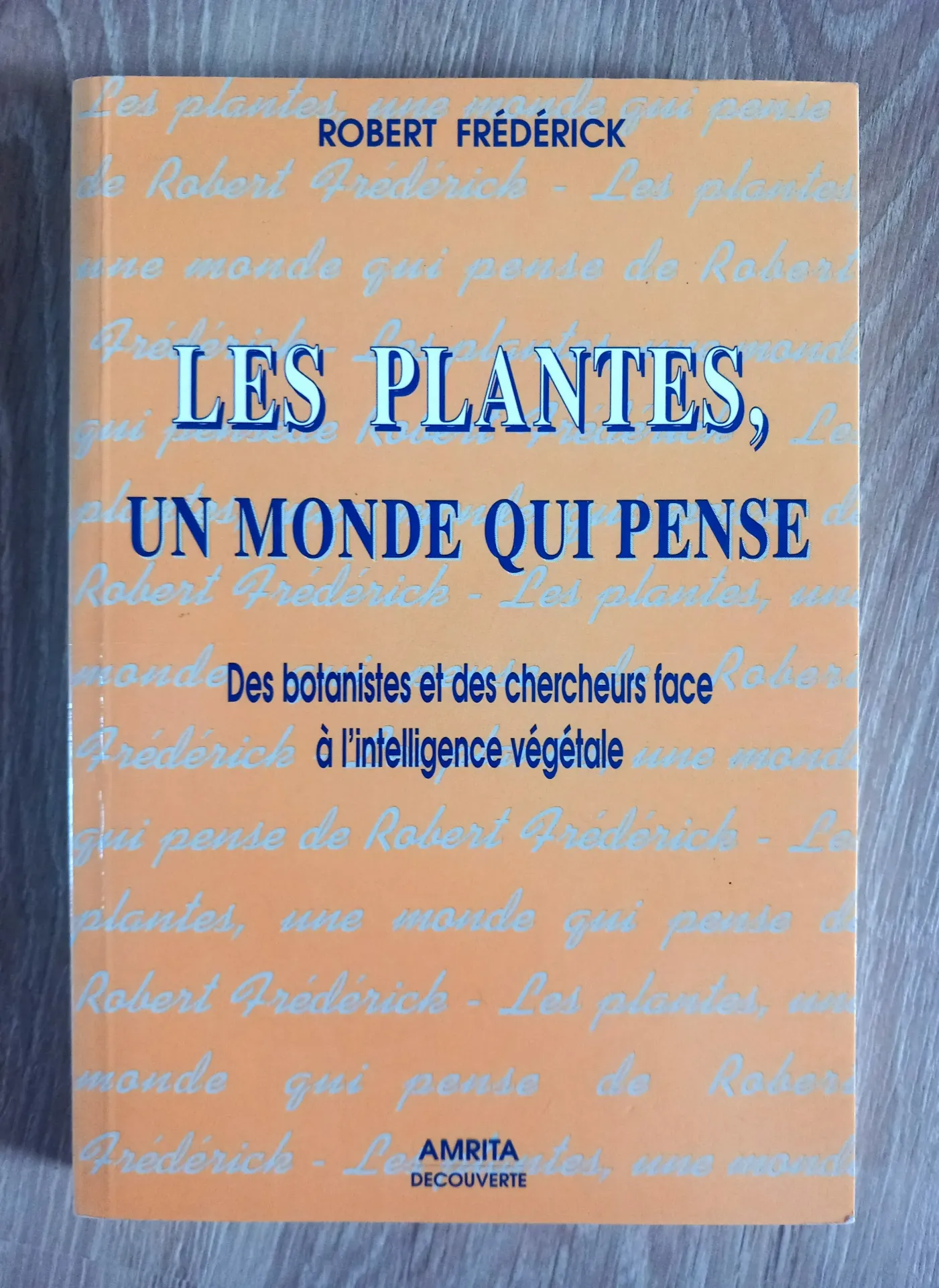 Les plantes, un monde qui pense (Robert Frédérick)
