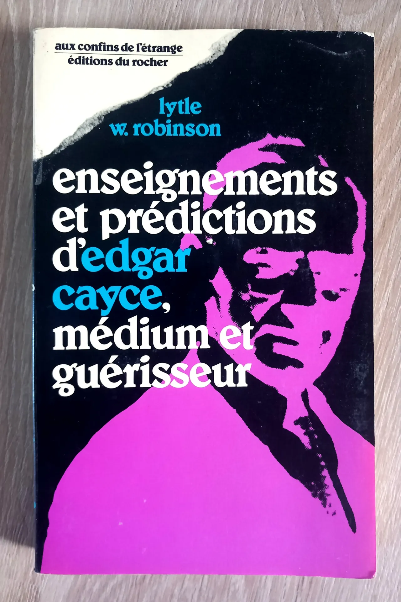Enseignements et prédictions d'Edgar Cayce, médium et guérisseur (Lytle W. Robinson)