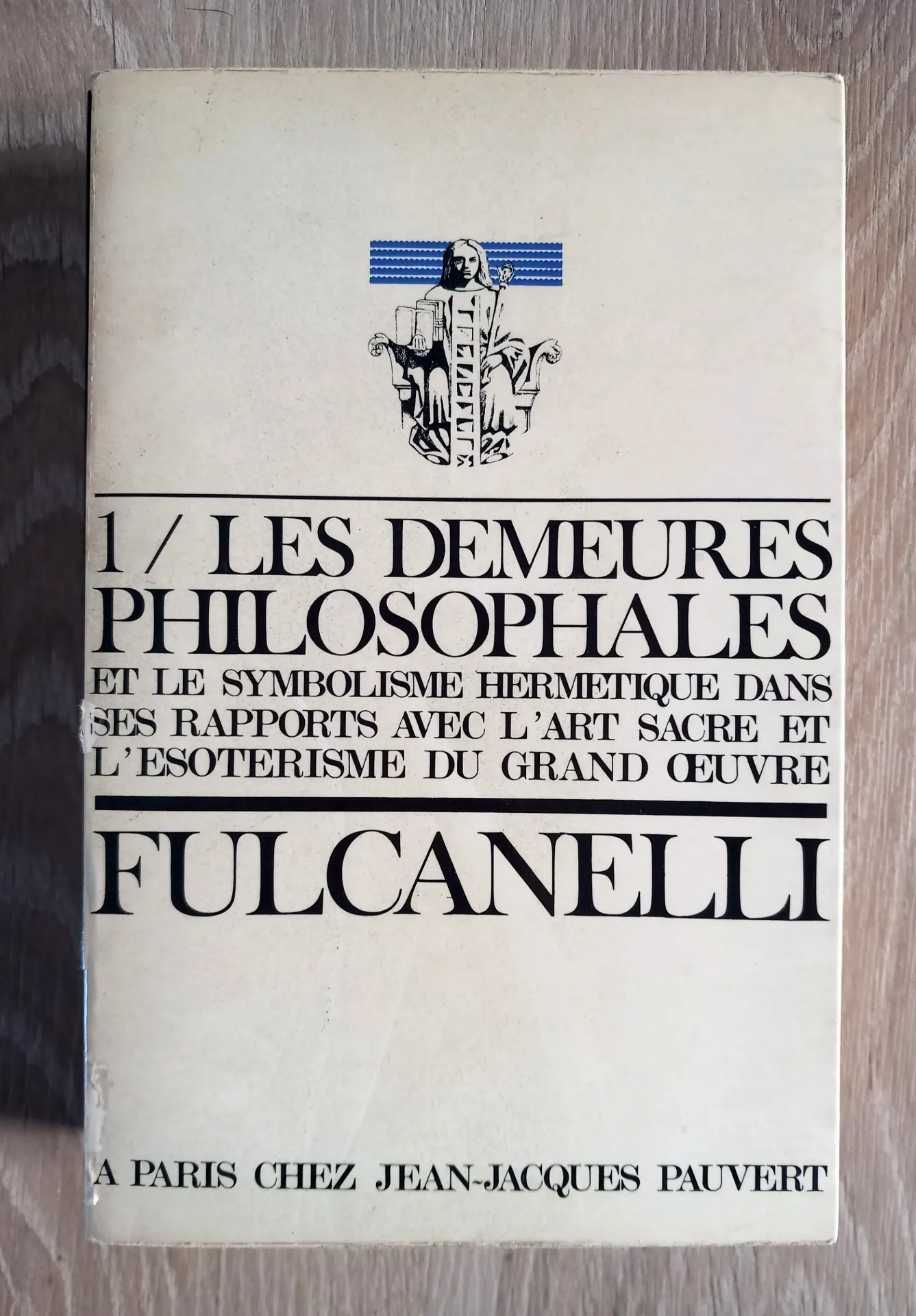 Les Demeures Philosophales, tome 1 (Fulcanelli)