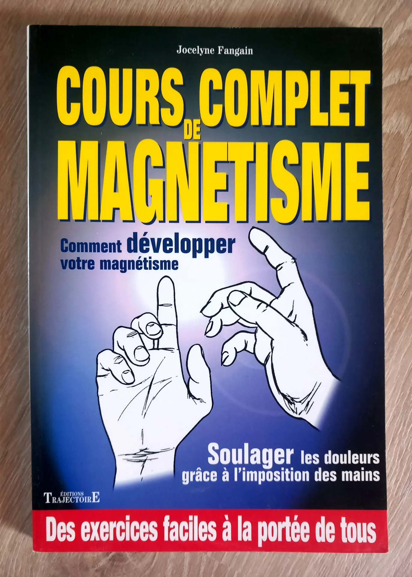 Cours complet de magnétisme (Jocelyne Fangain)