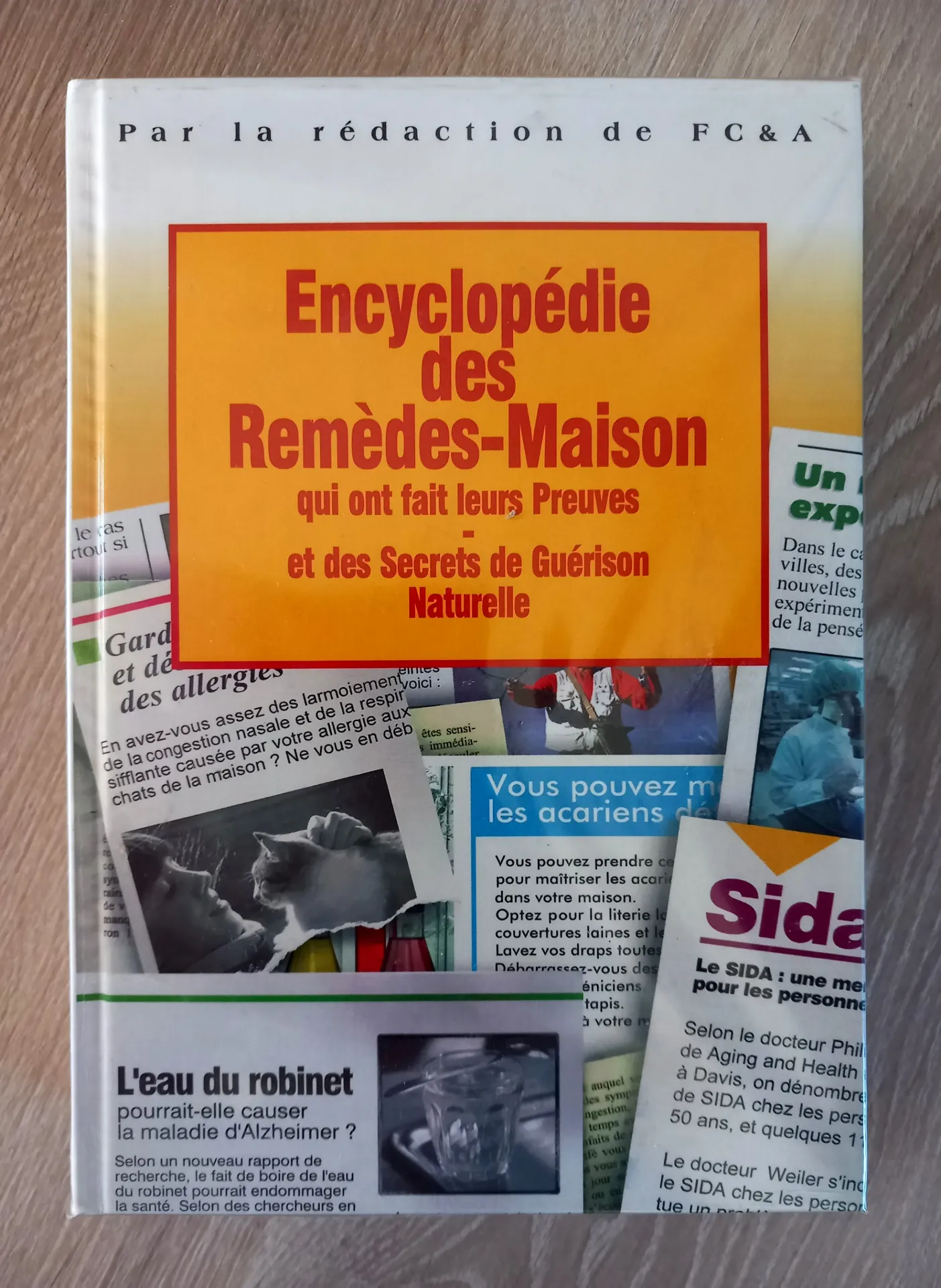 Encyclopédie des remèdes-maison qui on fait leurs preuves, et des secrets de guérison naturelle