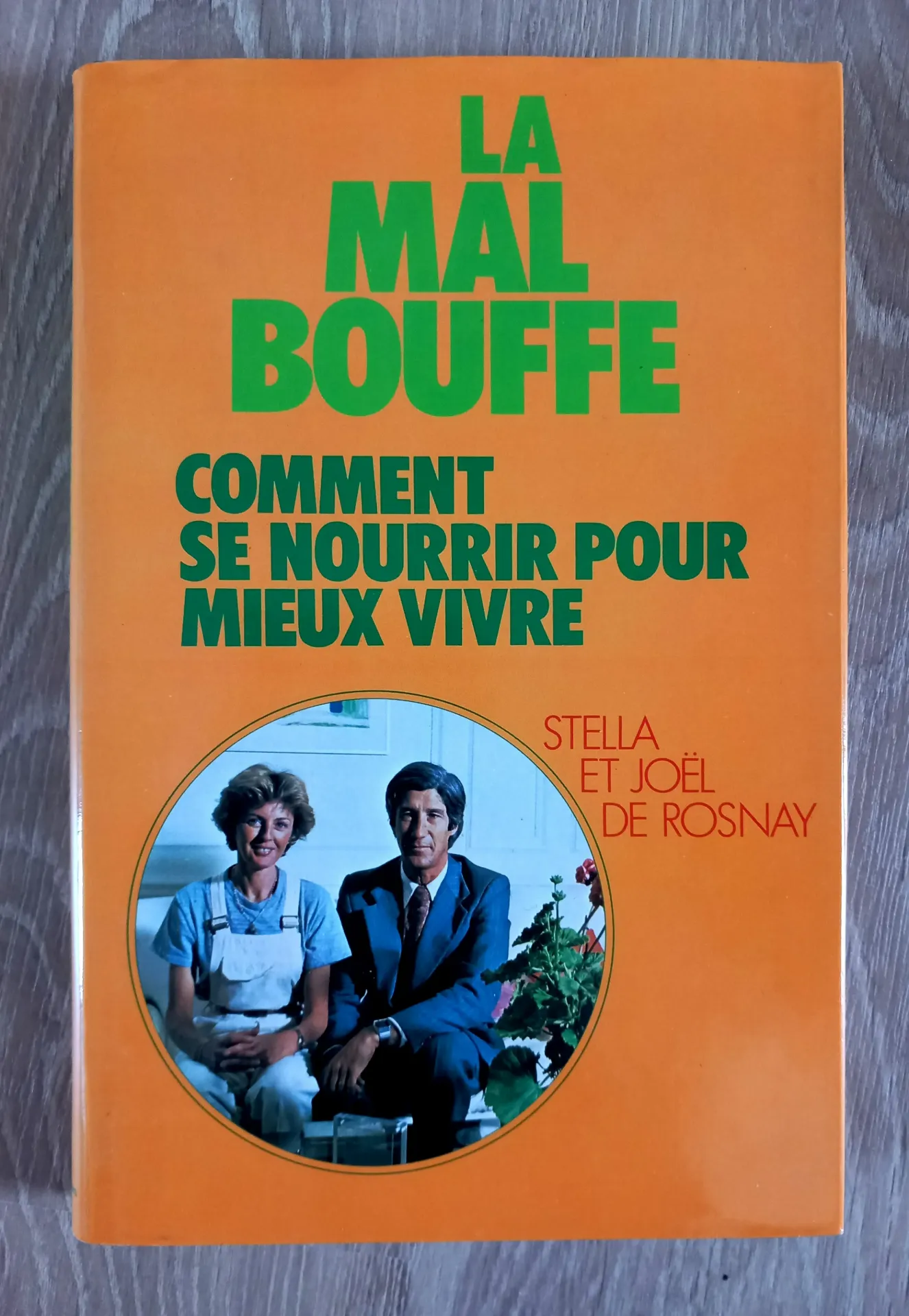 La mal bouffe, comment se nourrir pour mieux vivre (Stella et Joël de Rosnay)
