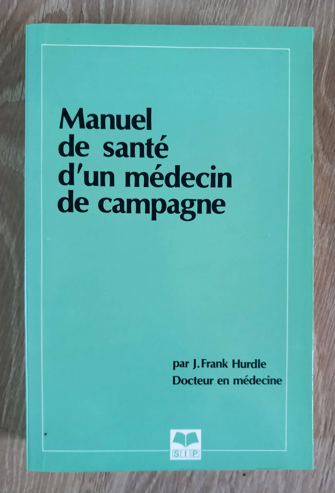 Manuel de santé d'un médecin de campagne (J. Frank Hurdle)