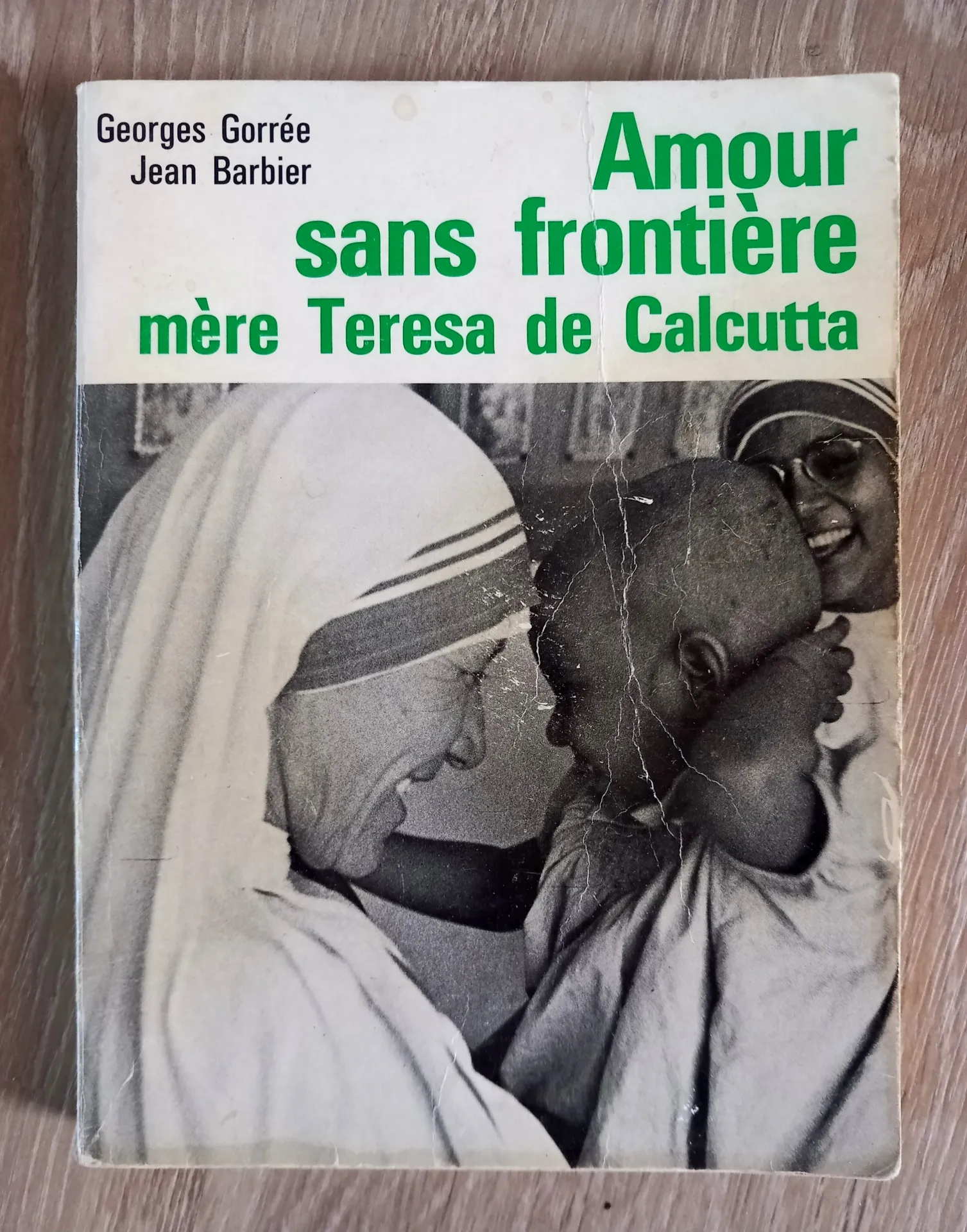 Amour sans frontière, mère Teresa de Calcutta (Georges Gorrée et Jean Barbier)