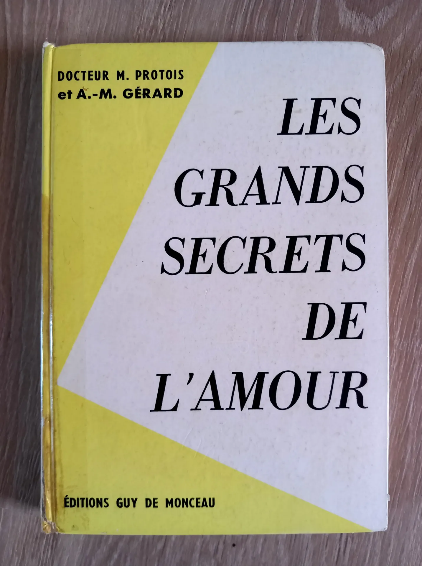 Les grands secrets de l'amour (Dr M. Protois et A.-M. Gérard)