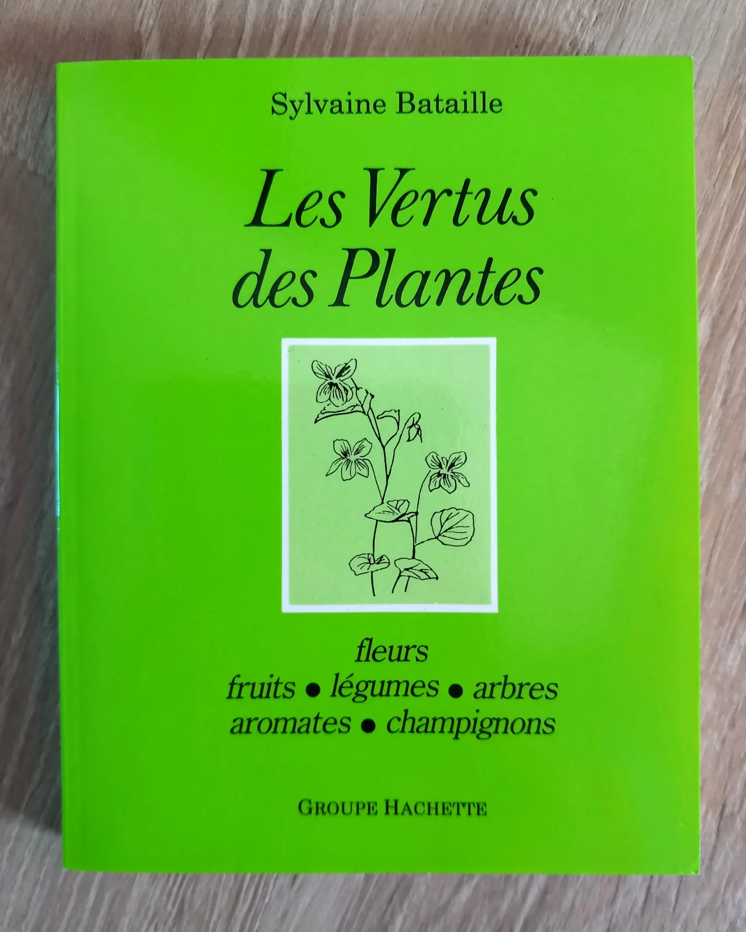 Les vertus des plantes (Sylvaine Bataille)