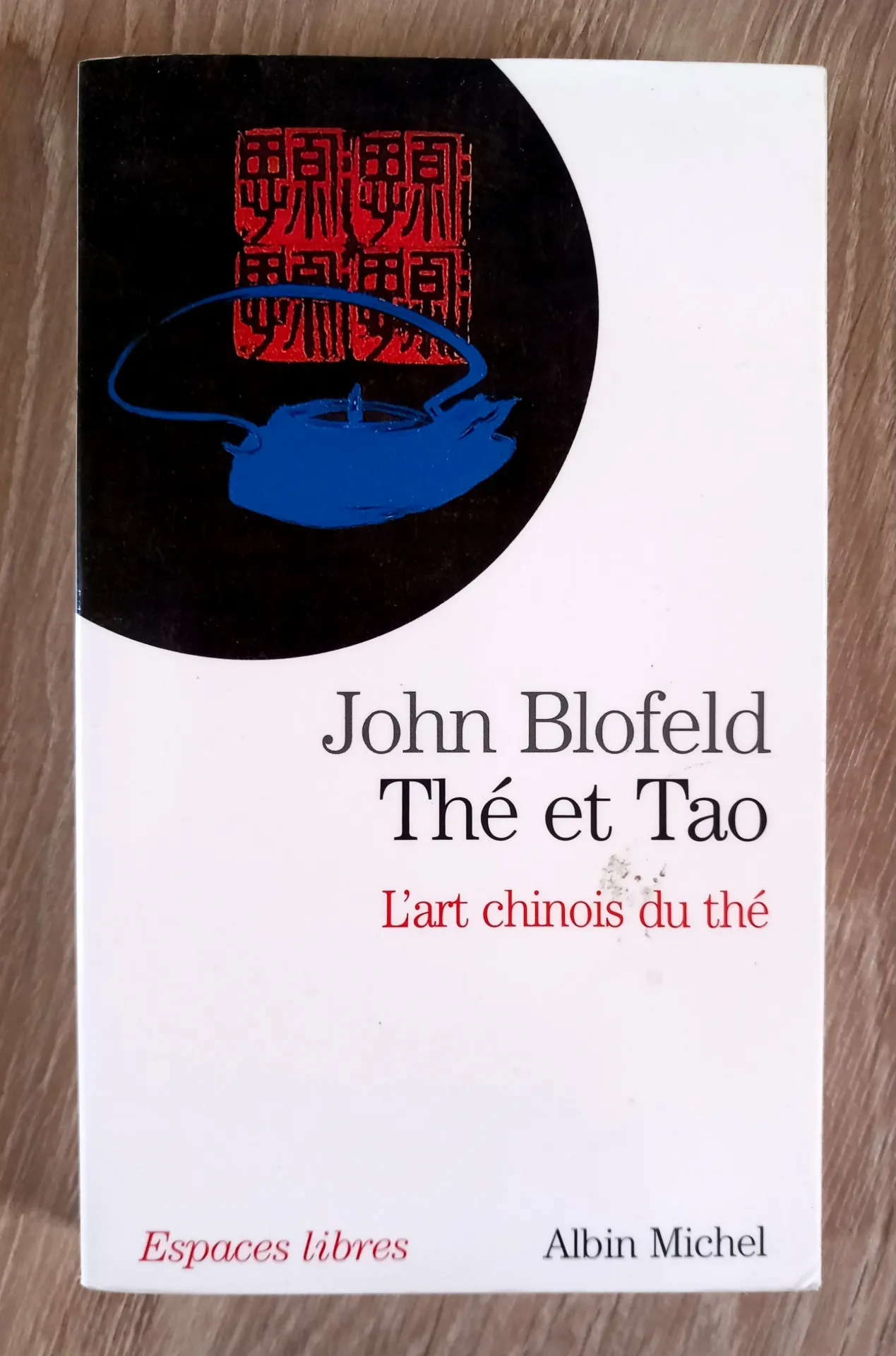 Thé et Tao, l'art chinois du thé (John Blofeld)