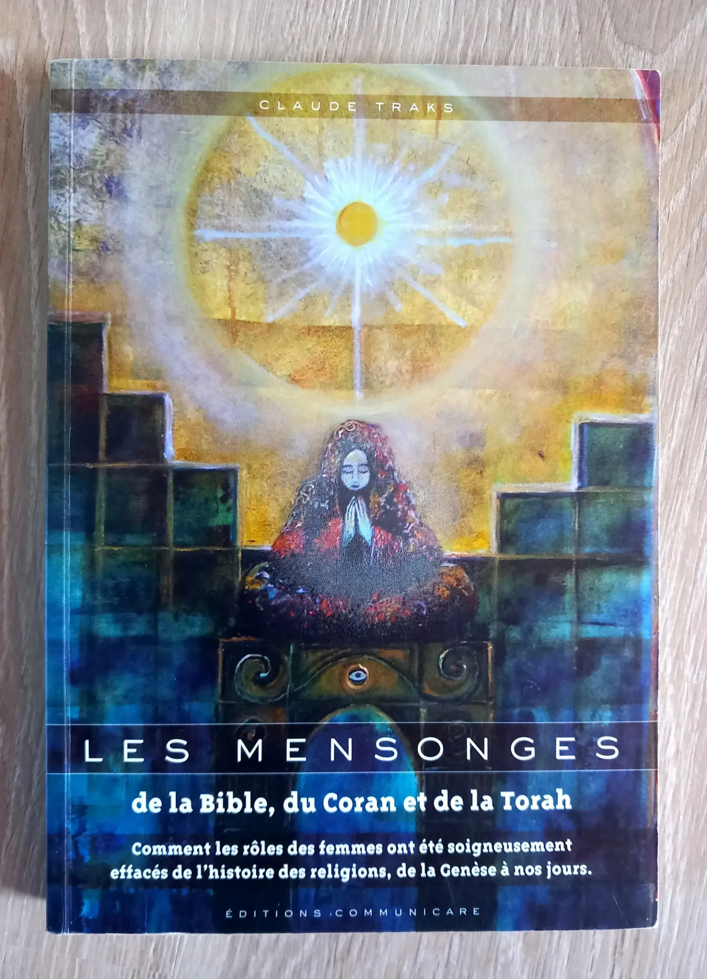 Les mensonges de la Bible, du Coran et de la Torah (Claude Traks)