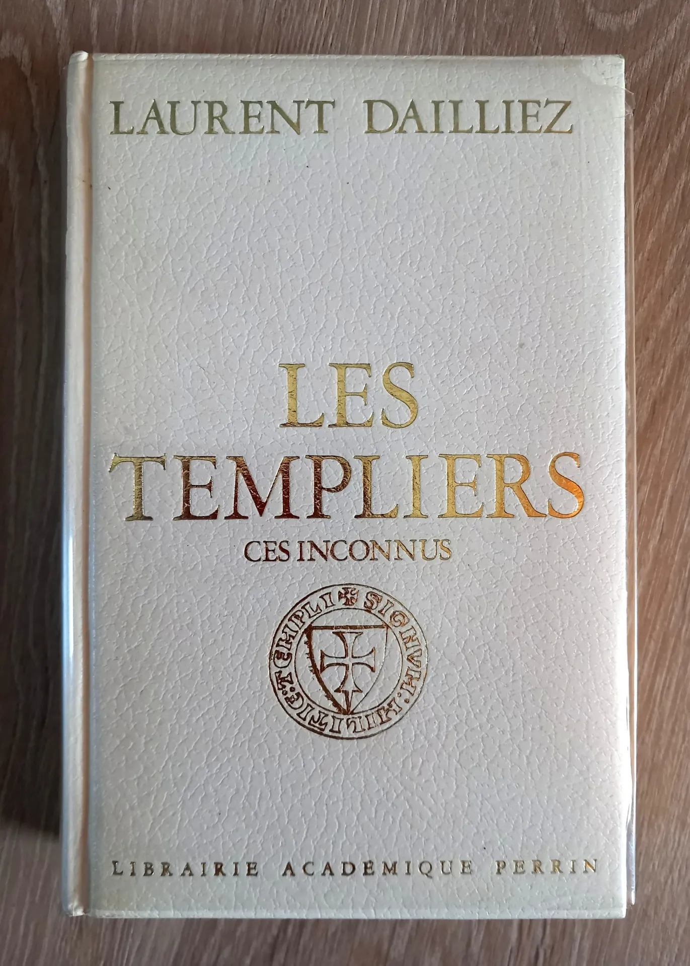 Les Templiers, ces inconnus (Laurent Dailliez)