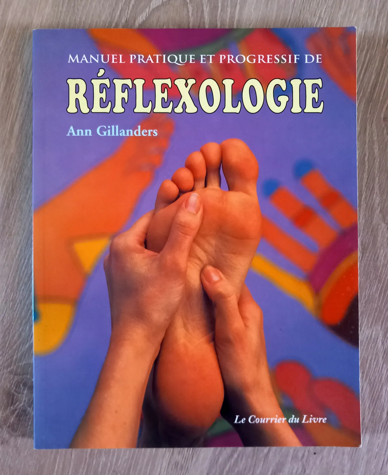 Manuel pratique et progressif de Réflexologie (Ann Gillanders)