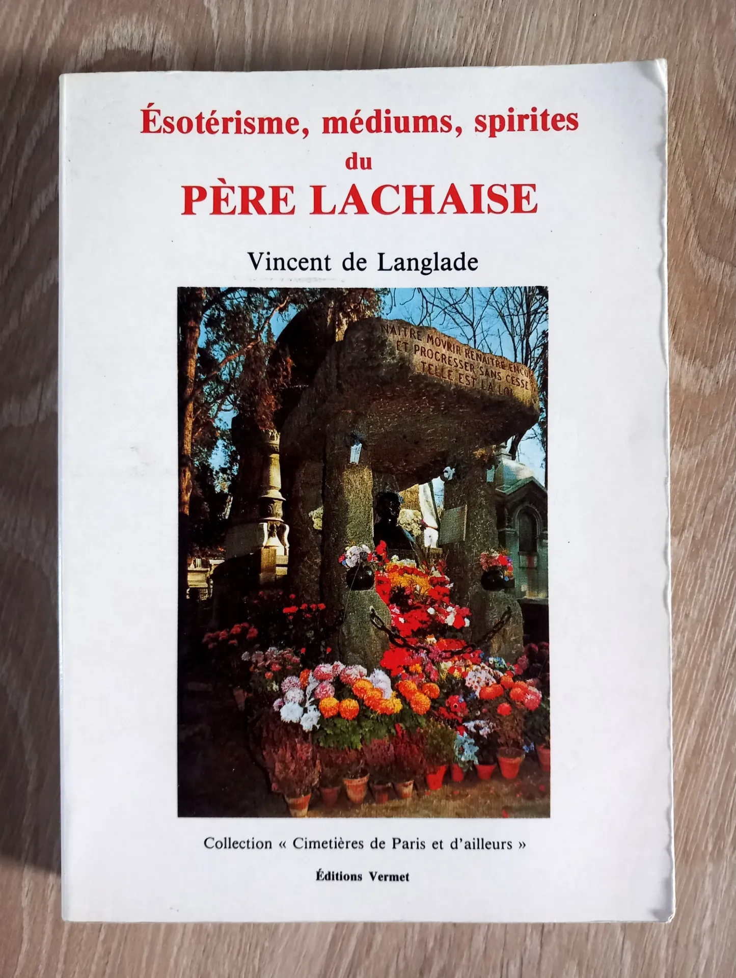 Ésotérisme, médiums, spirites du Père Lachaise (Vincent de Langlade)