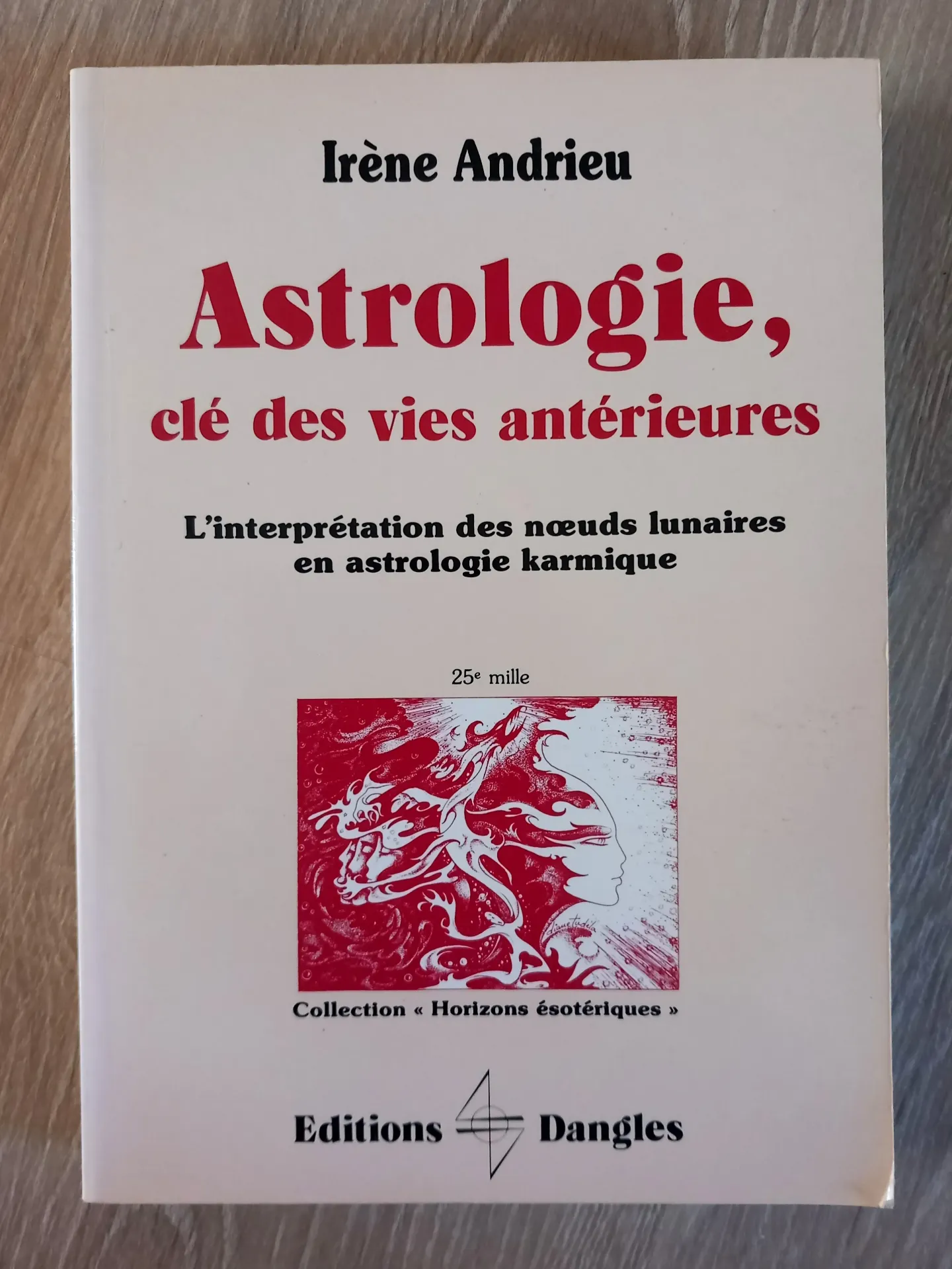 Astrologie, clé des vies antérieures (Irène Andrieu)