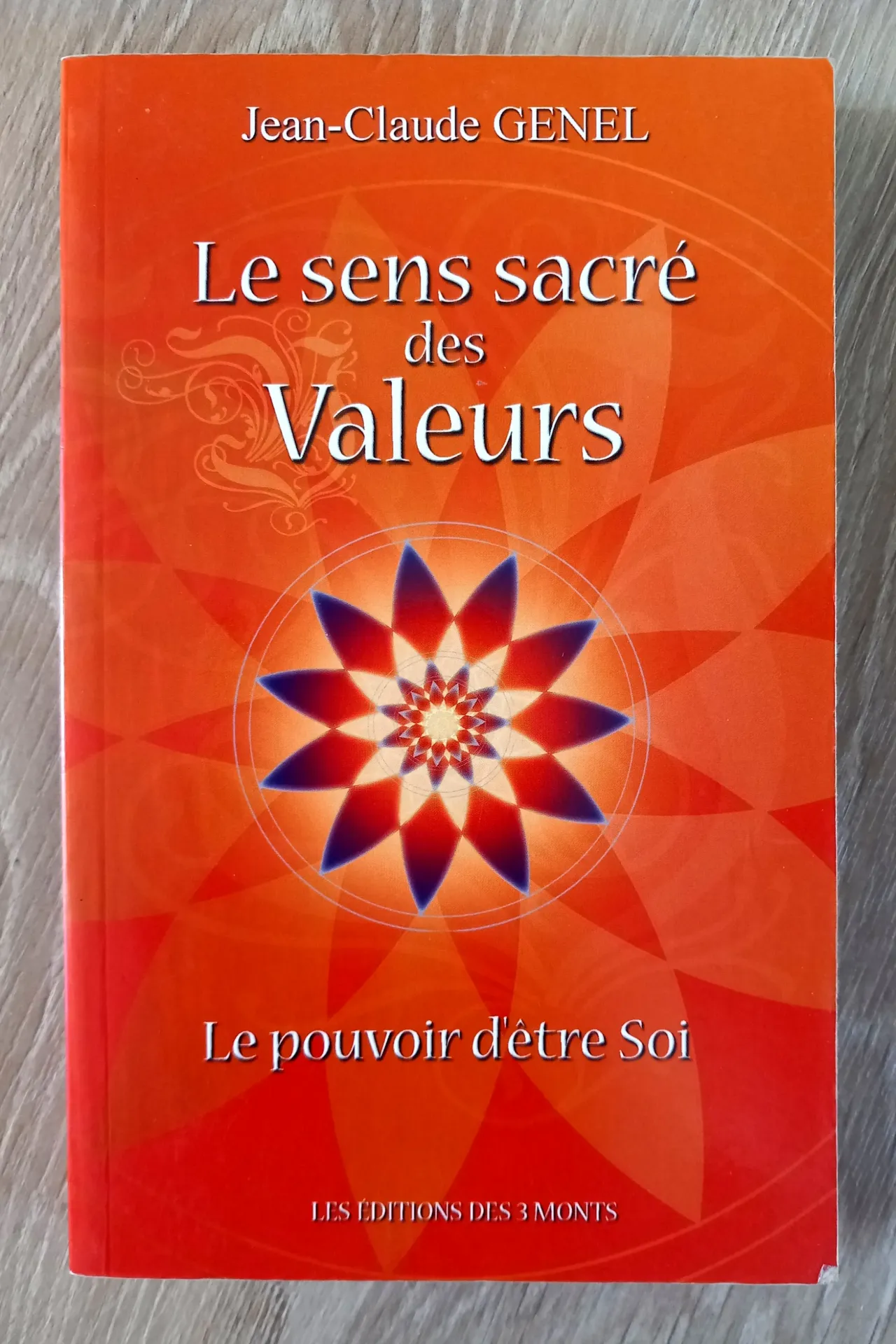 Le sens sacré des valeurs, le pouvoir d'être soi (Jean-Claude Genel)