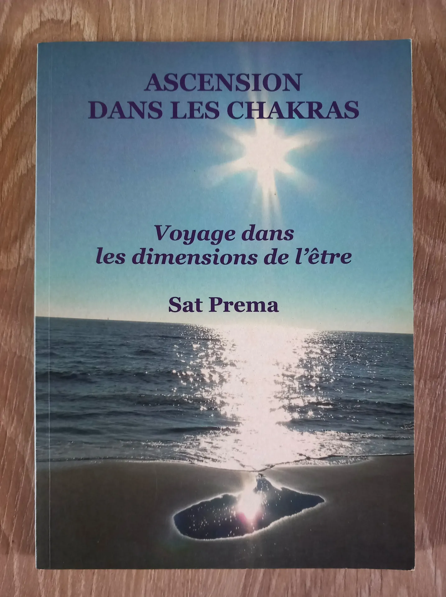 Ascension dans les chakras, voyage dans les dimensions de l'être (Sat Prema)