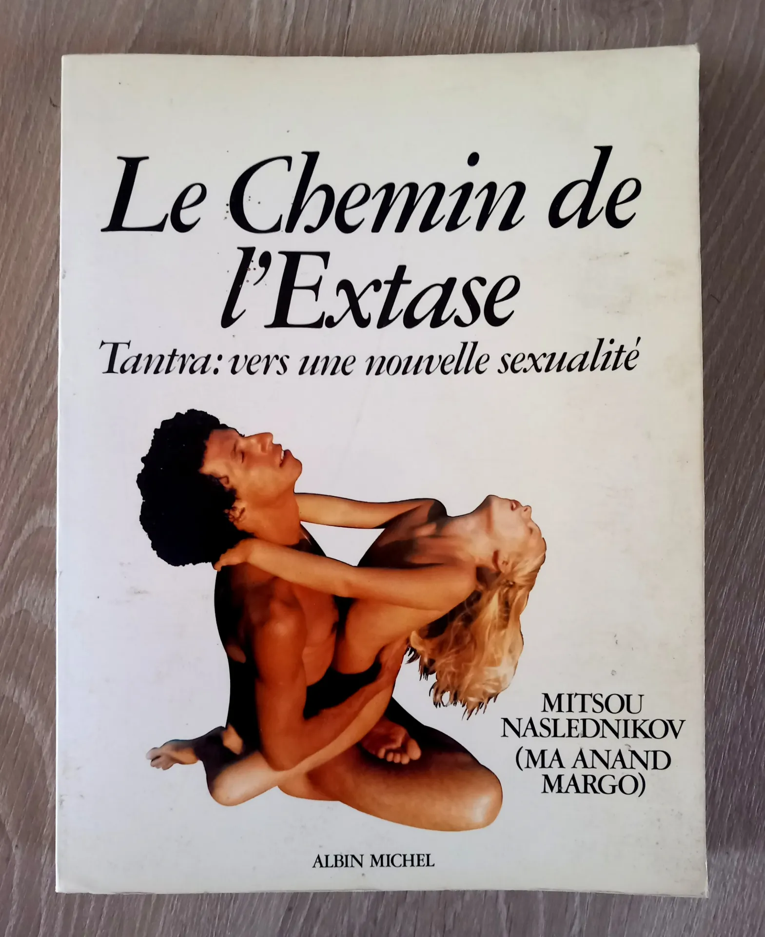 Le chemin de l'extase - Tantra (Mitsou Naslednikov / Ma Anand Margo)