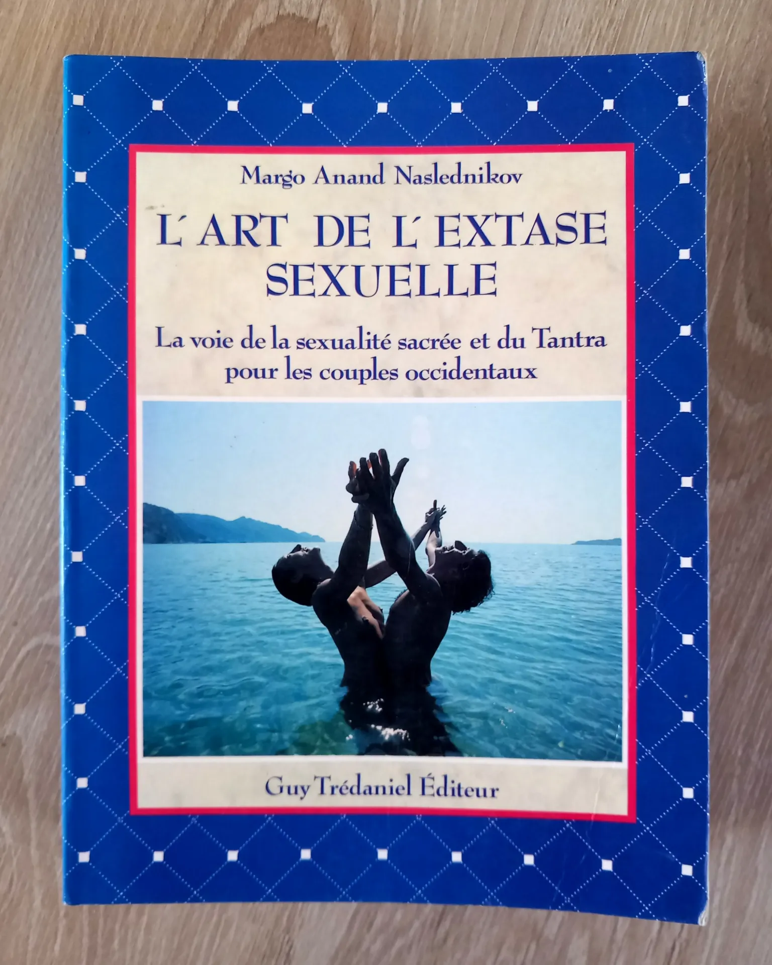 L'art de l'extase sexuelle (Margo Anand Naslednikov)