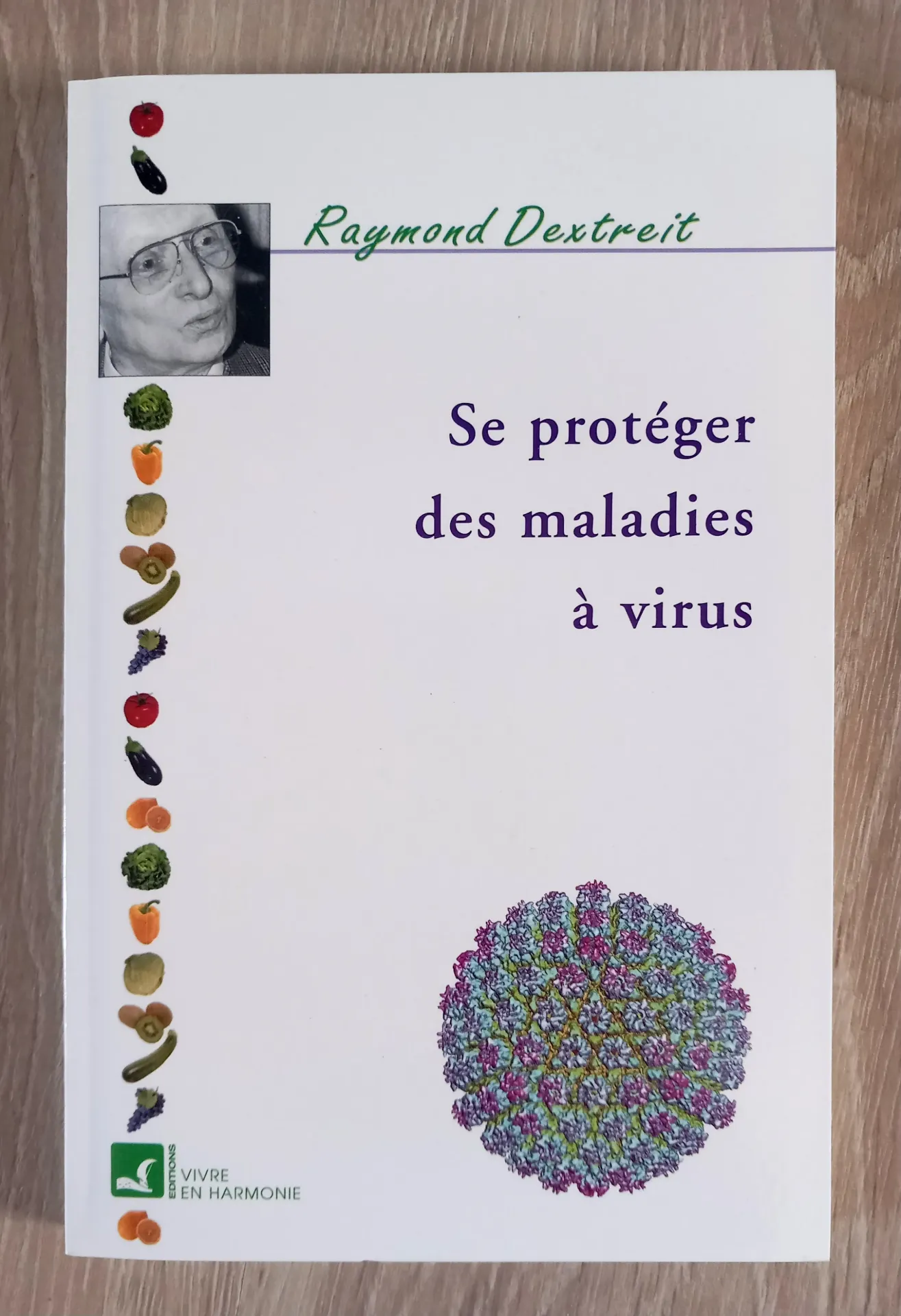 Se protéger des maladies à virus (Raymond Dextreit)