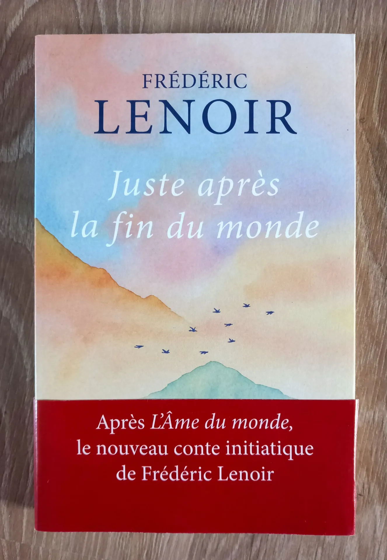 Juste après la fin du monde (Frédéric Lenoir)