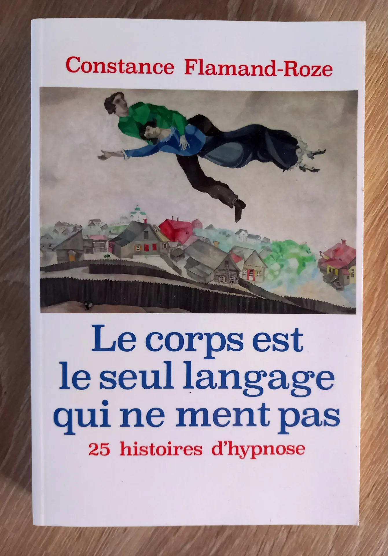 Le corps est le seul langage qui ne ment pas. 25 histoires d'hypnose (Constance Flamand-Roze)