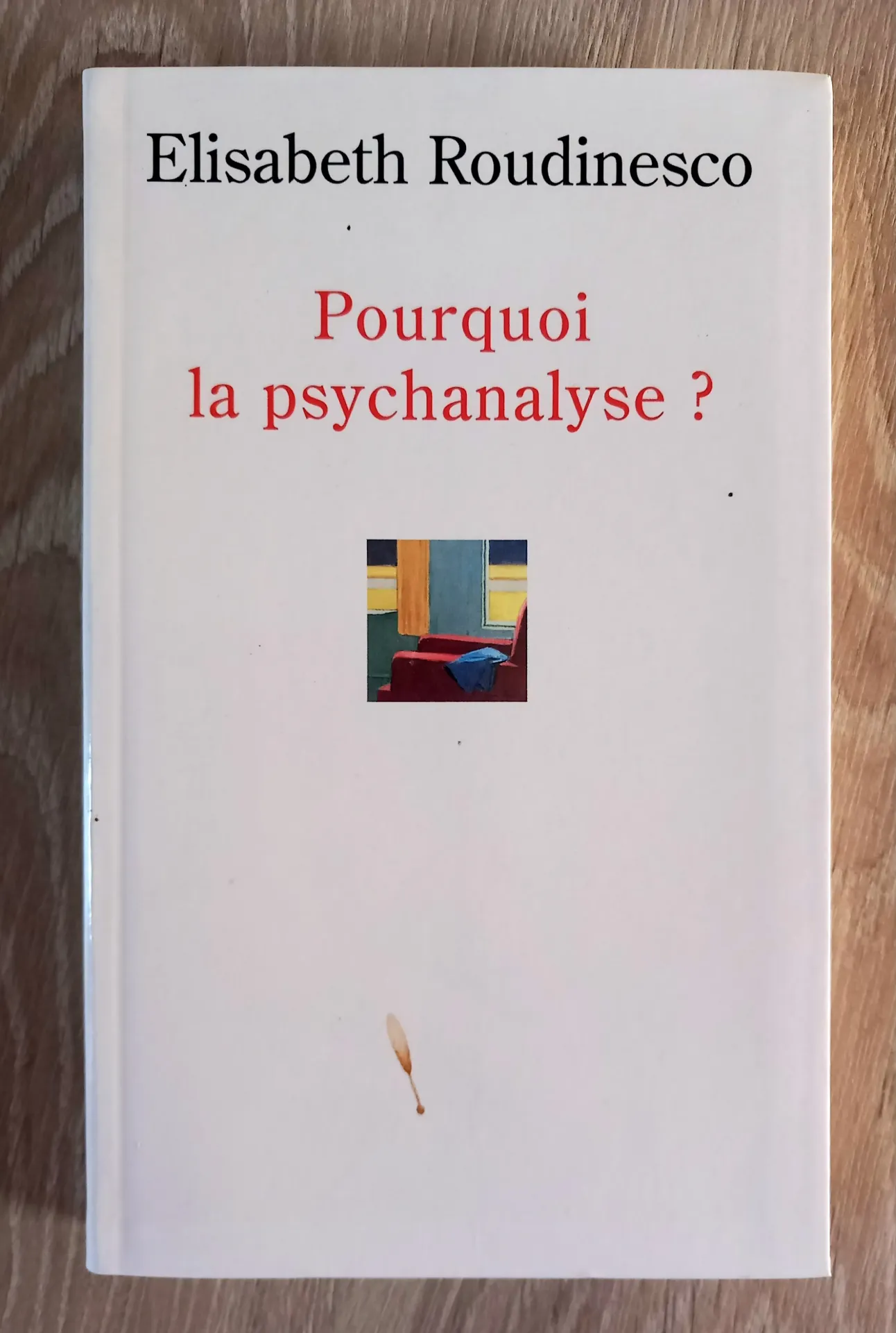 Pourquoi la psychanalyse (Elizabeth Roudinesco)