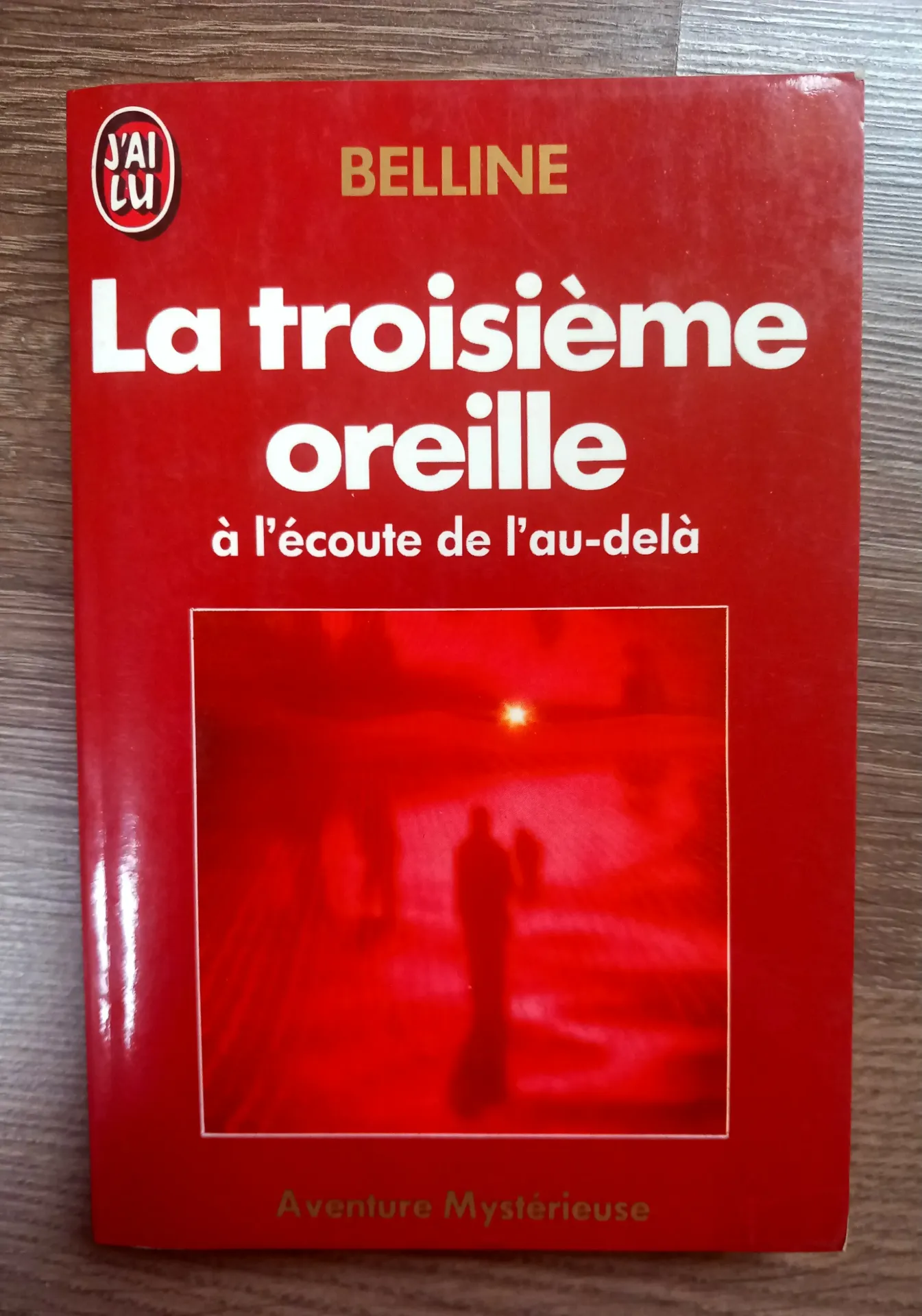 La troisième oreille, à l'écoute de l'au-delà (Belline)
