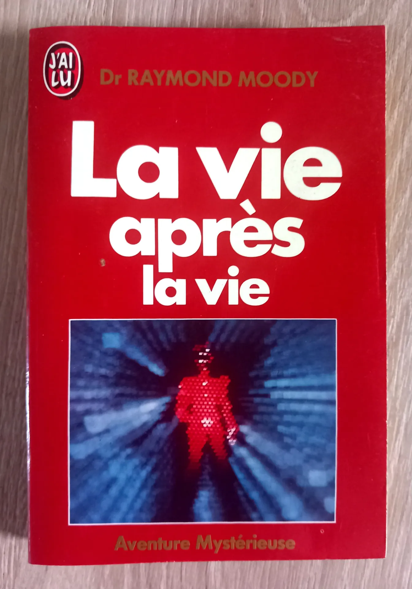 La vie après la vie (Dr Raymond Moody)