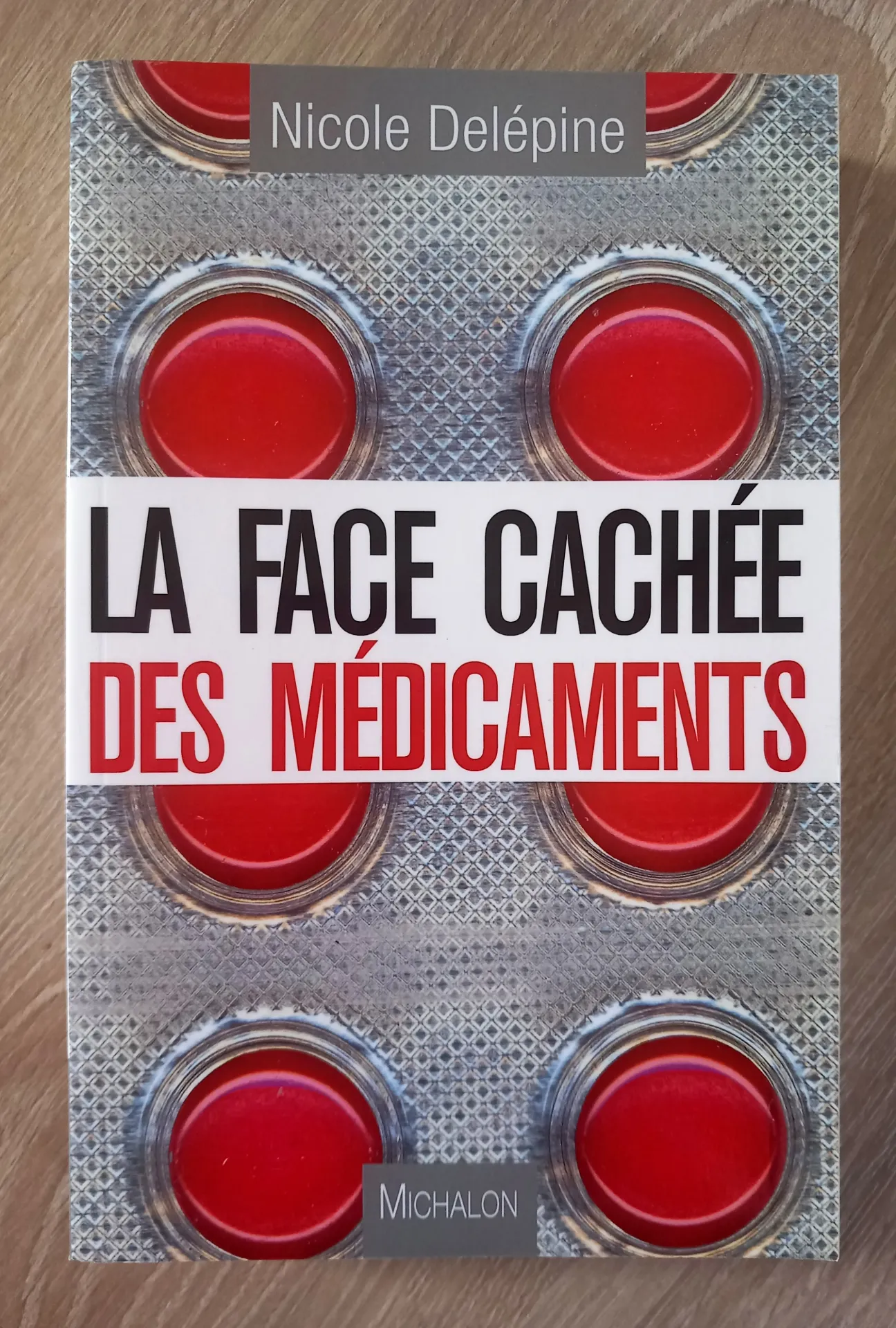 La face cachée des médicaments (Nicole Delépine)