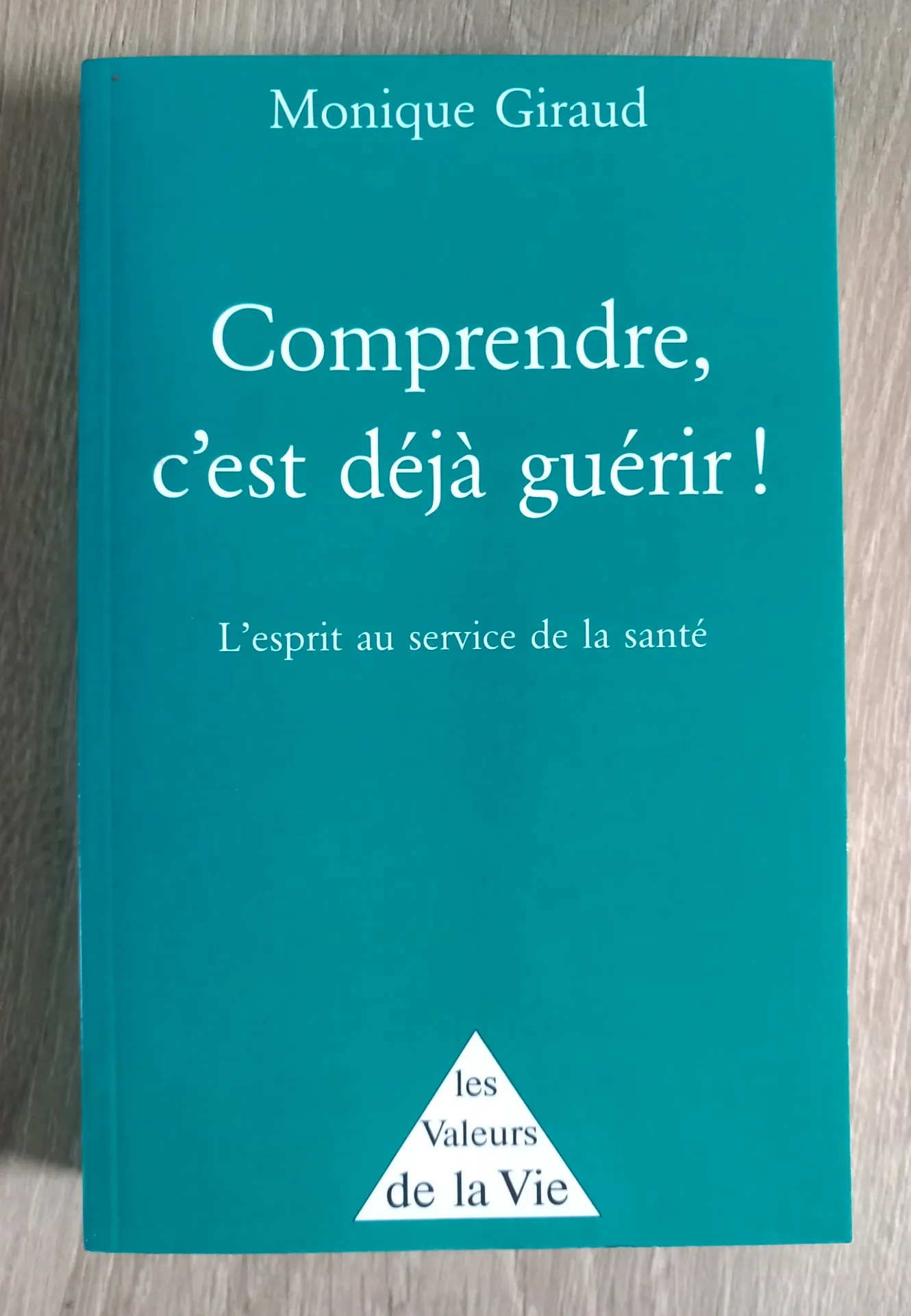 Comprendre, c'est déjà guérir ! (Monique Giraud)