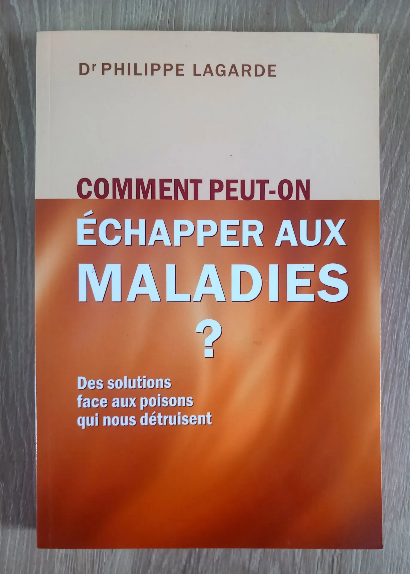 Comment échapper aux maladies ? (Dr Philippe Lagarde)