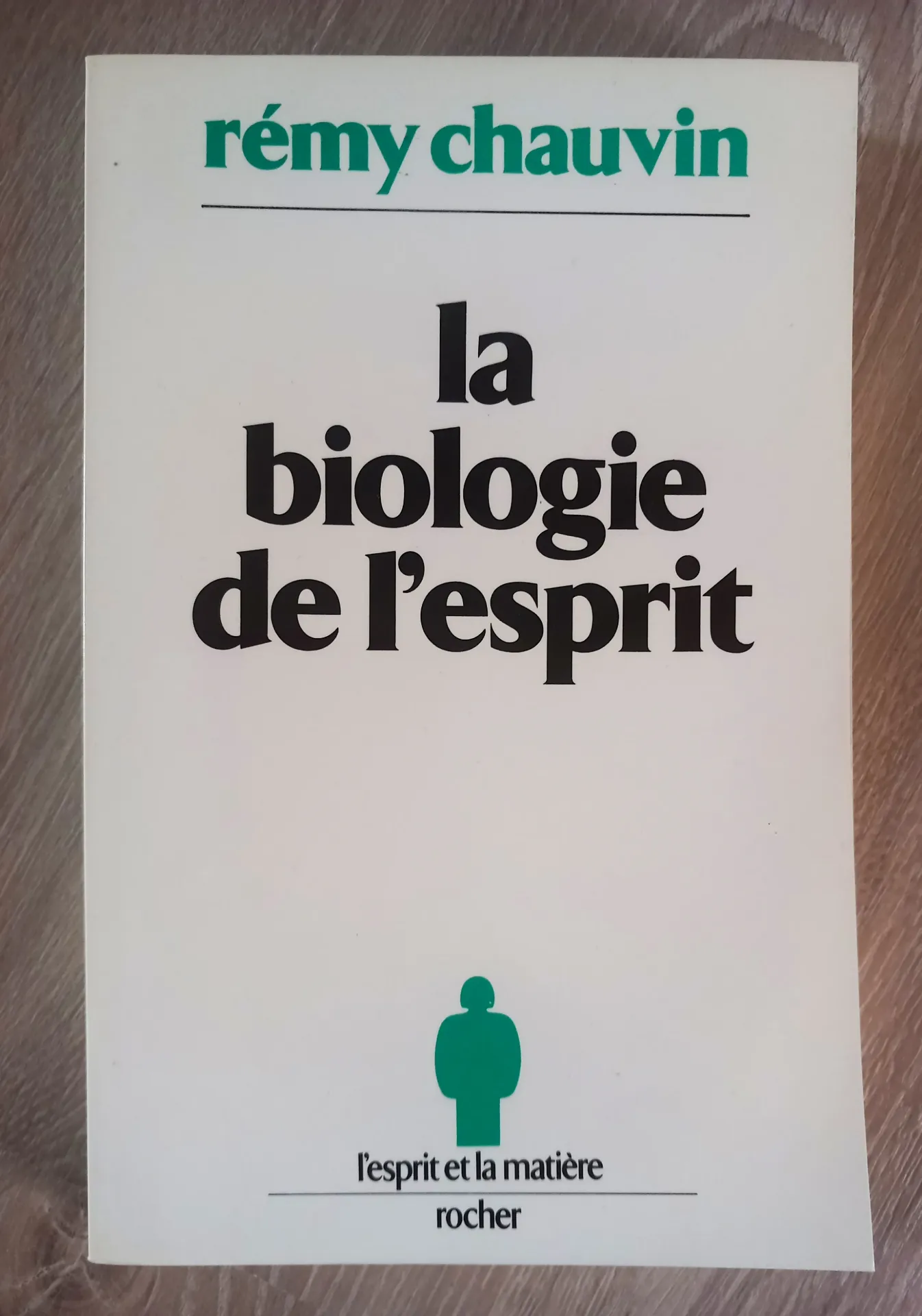 La biologie de l'esprit (Rémy Chauvin)