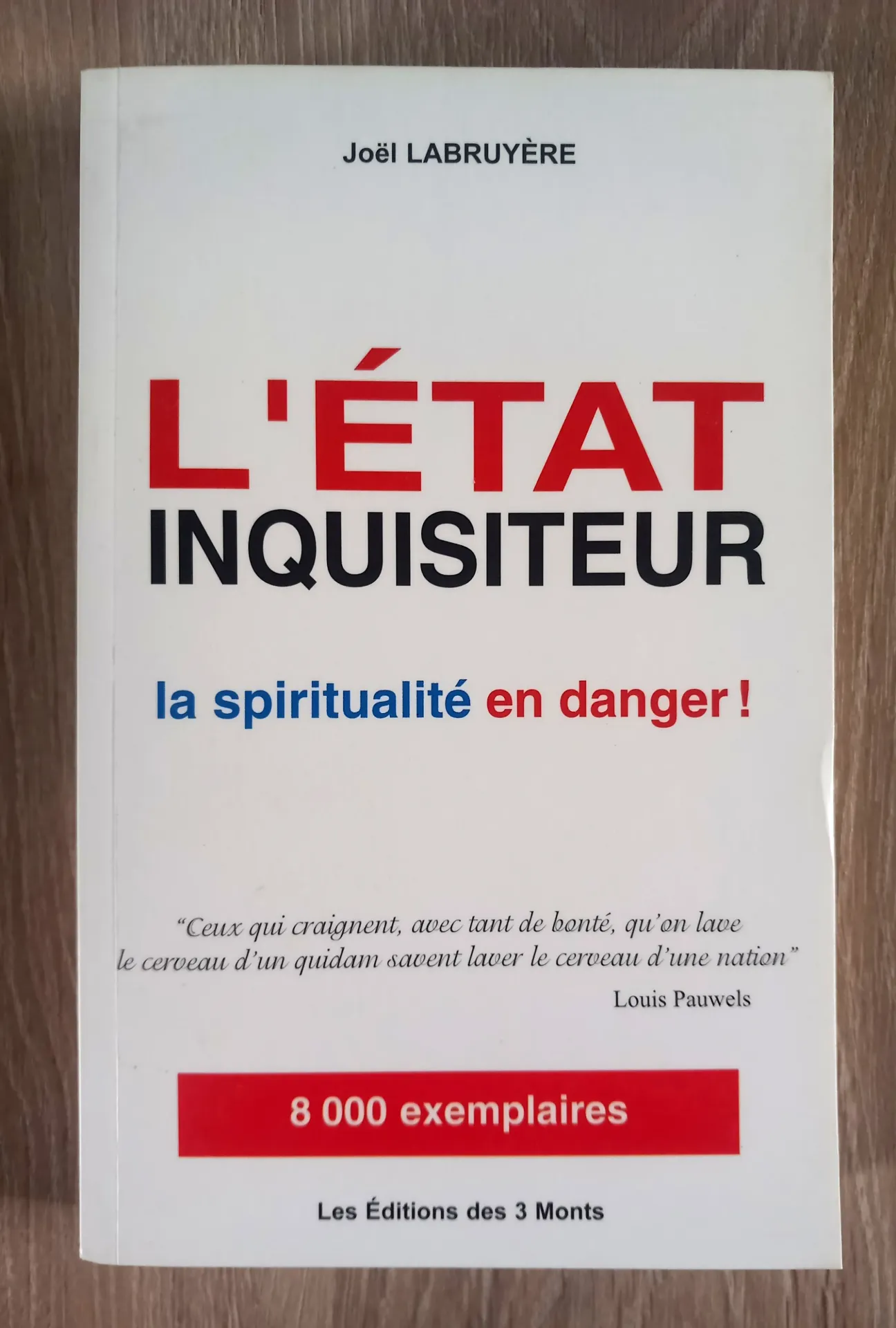 L'Etat inquisiteur, la spiritualité en danger ! (Joël Labruyère)
