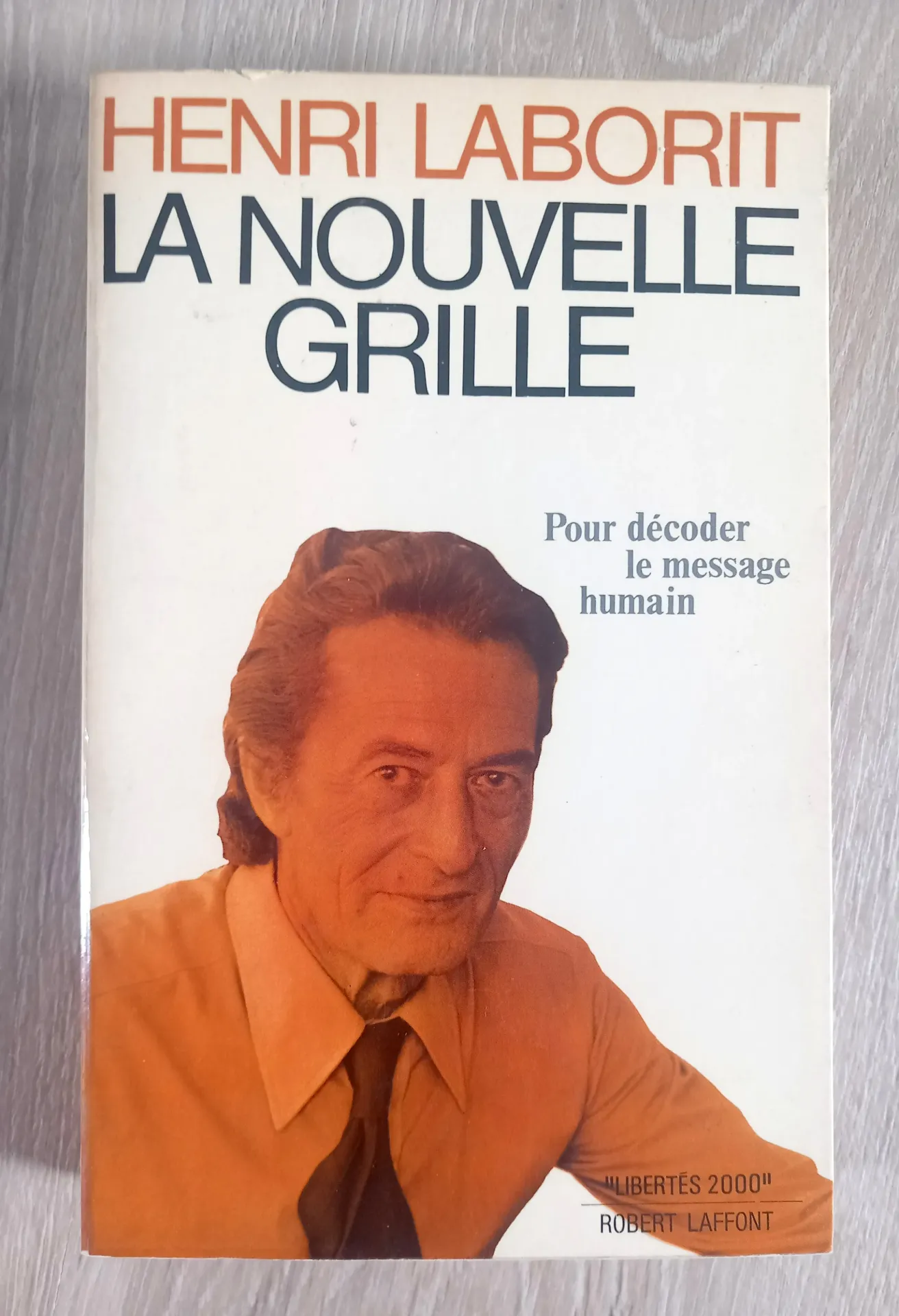La nouvelle grille pour décoder le message humain (Henri Laborit)
