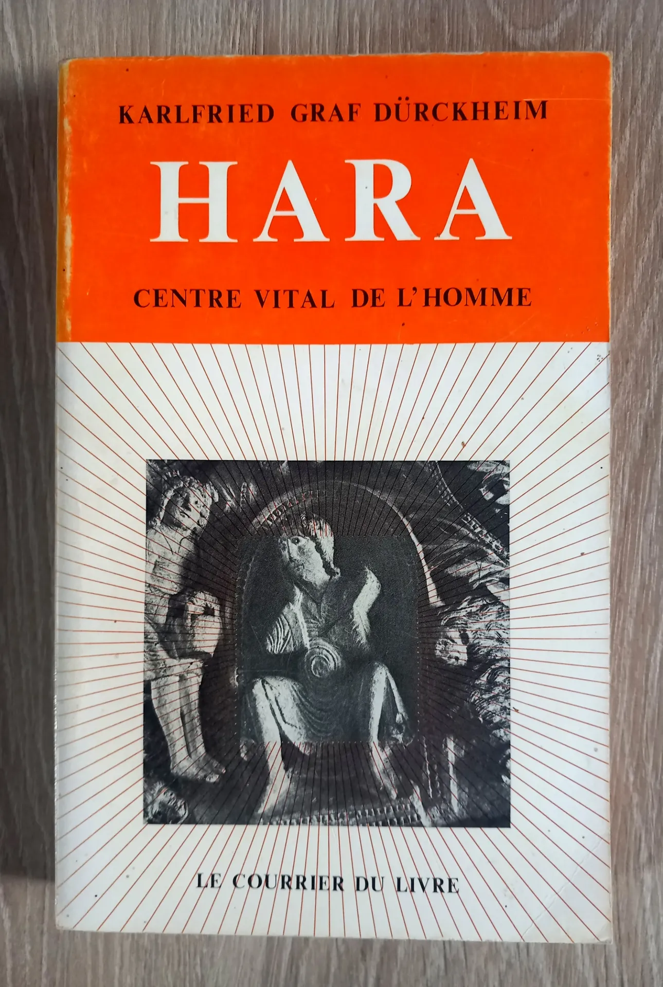Hara, centre vital de l'homme (Karlfried Graf Dürckheim)