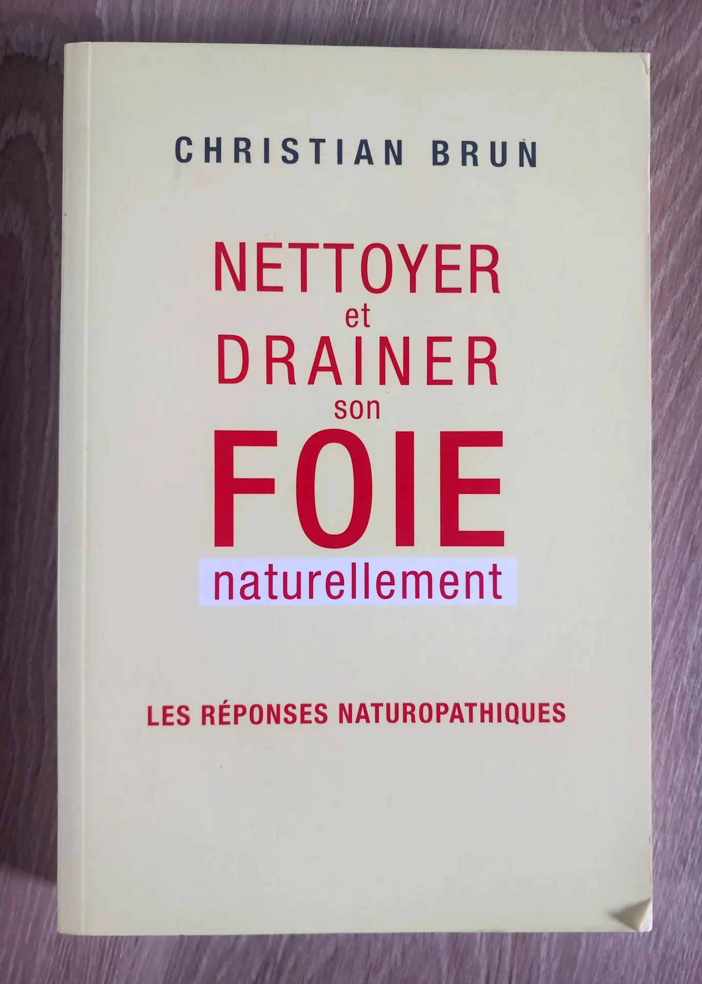 Nettoyer et drainer son foie naturellement (Christian Brun)