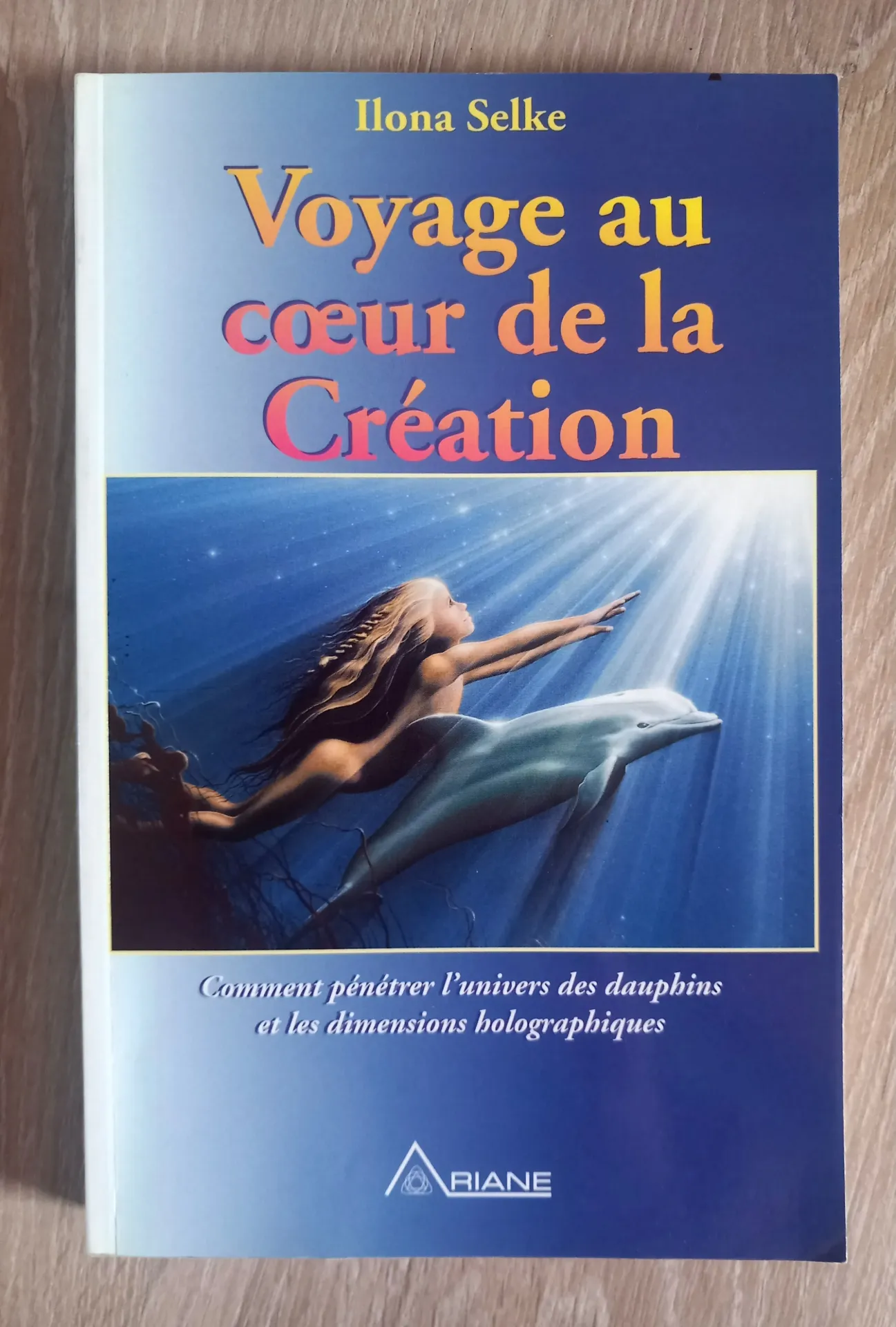 Voyage au coeur de la création (Ilona Selke)