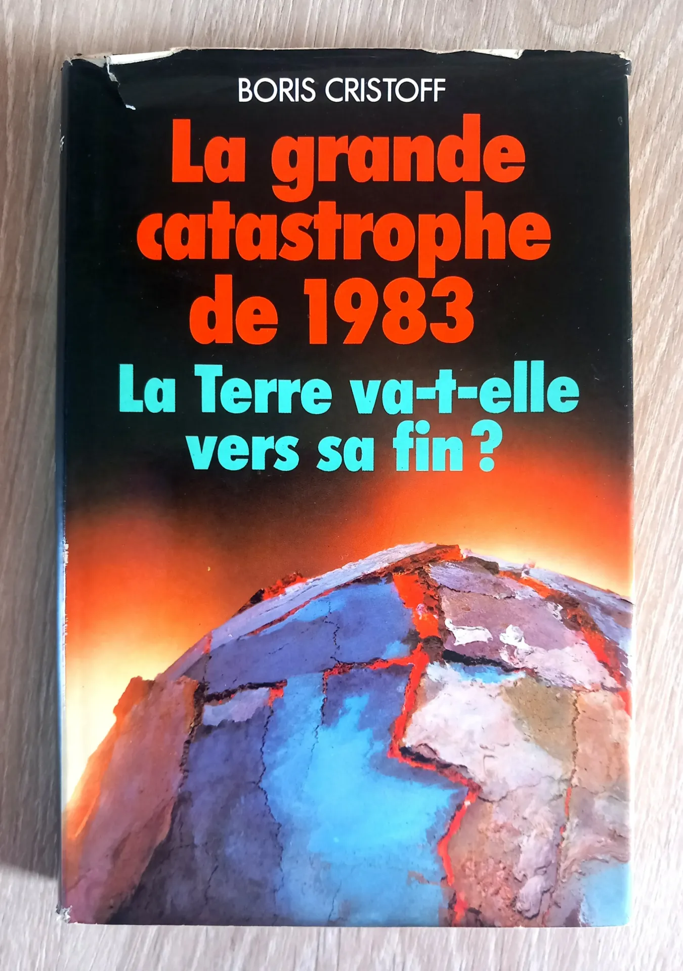 La grande catastrophe de 1983 : la terre va-t-elle vers sa fin ? (Boris Cristoff)