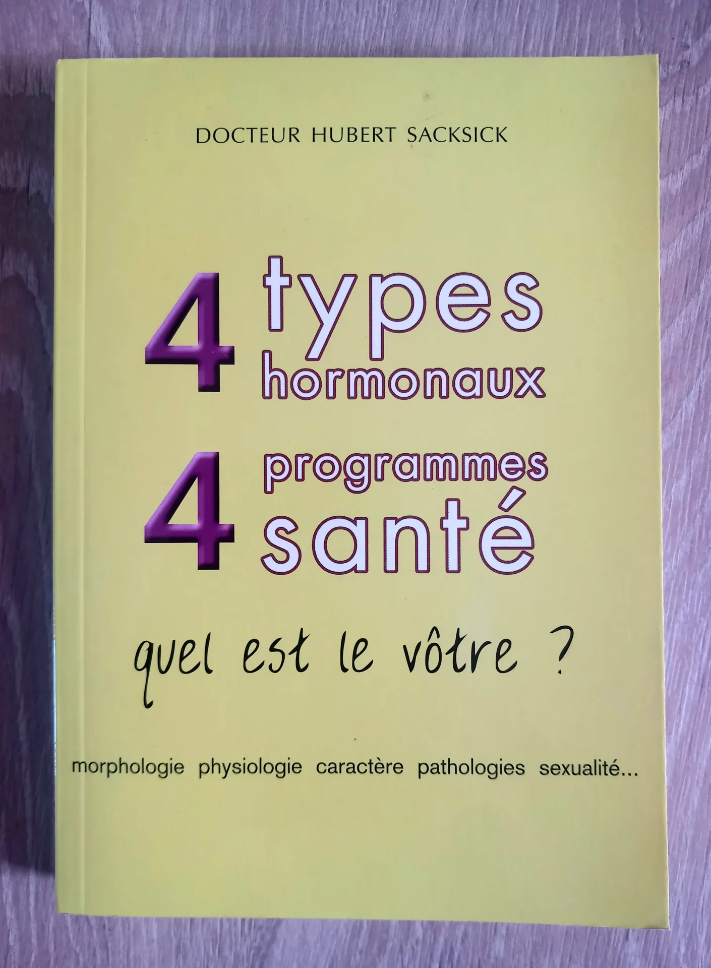4 types hormonaux, 4 programmes santé. Quel est le vôtre ? (Dr Hubert Sacksick)