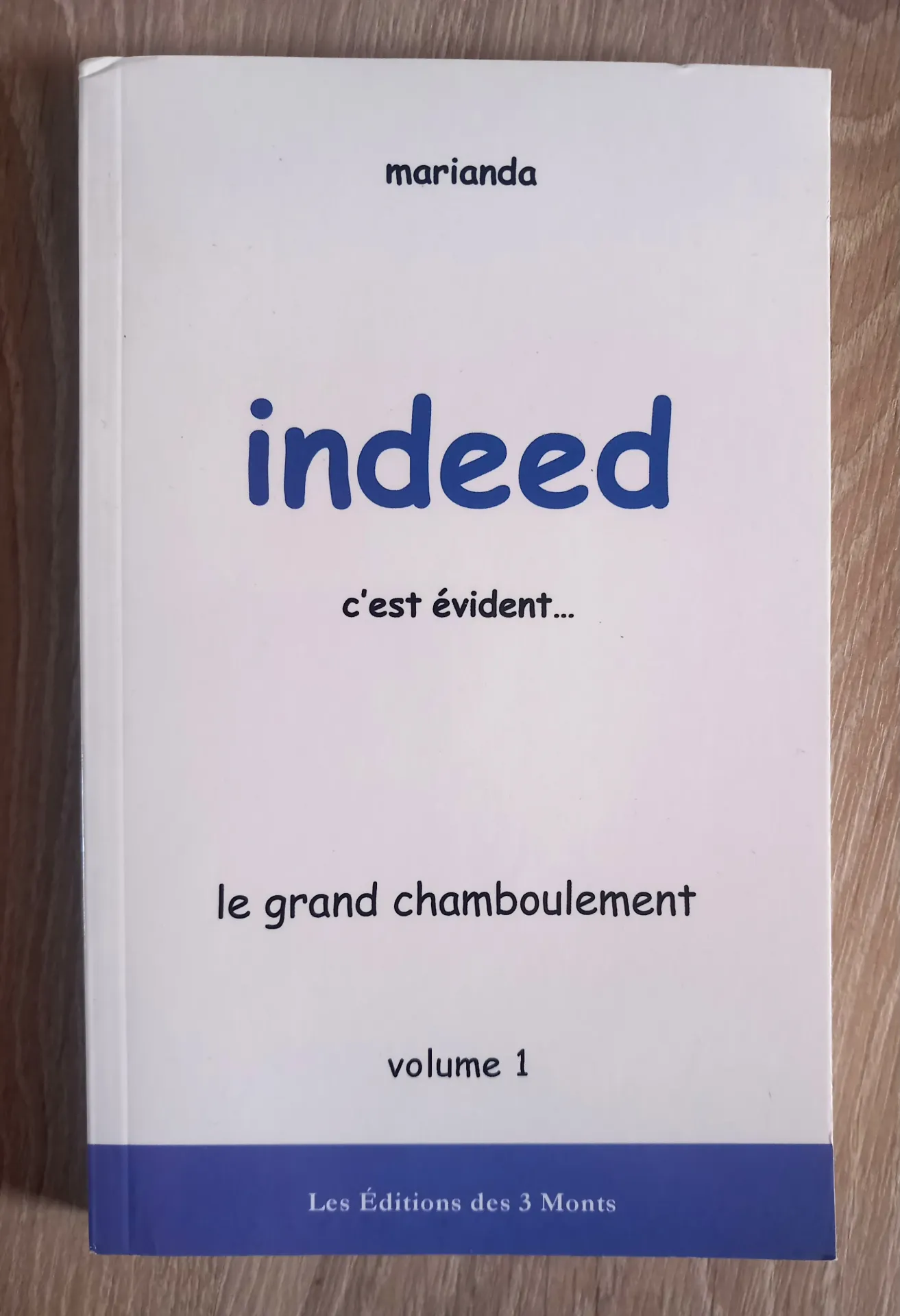 Indeed, c'est évident : le grand chamboulement, vol 1 (Marianda)