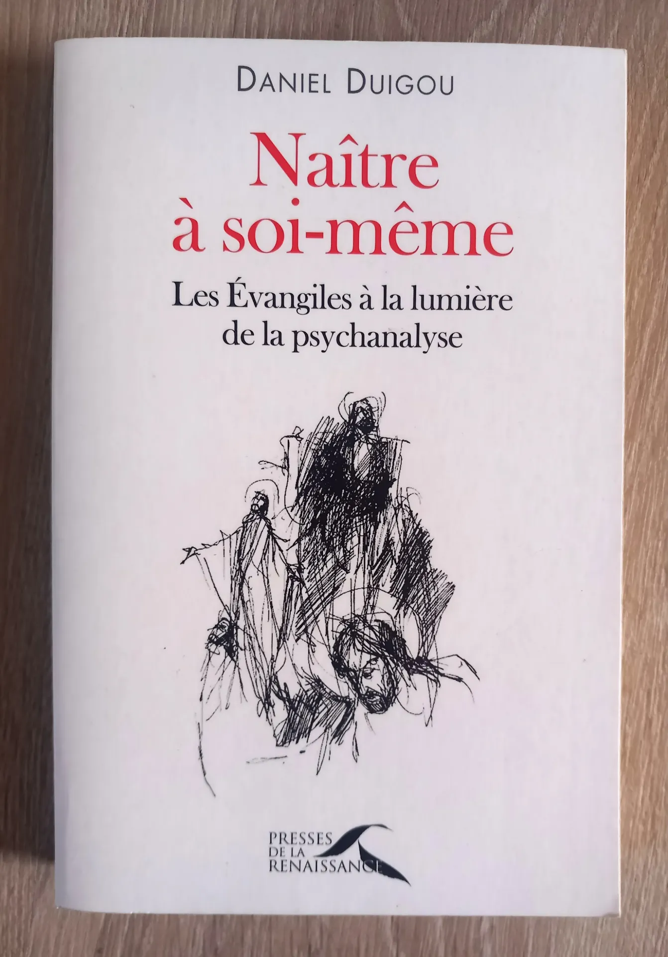 Naître à soi-même : Les Evangiles à la lumière de la psychanalyse (Daniel Duigou)