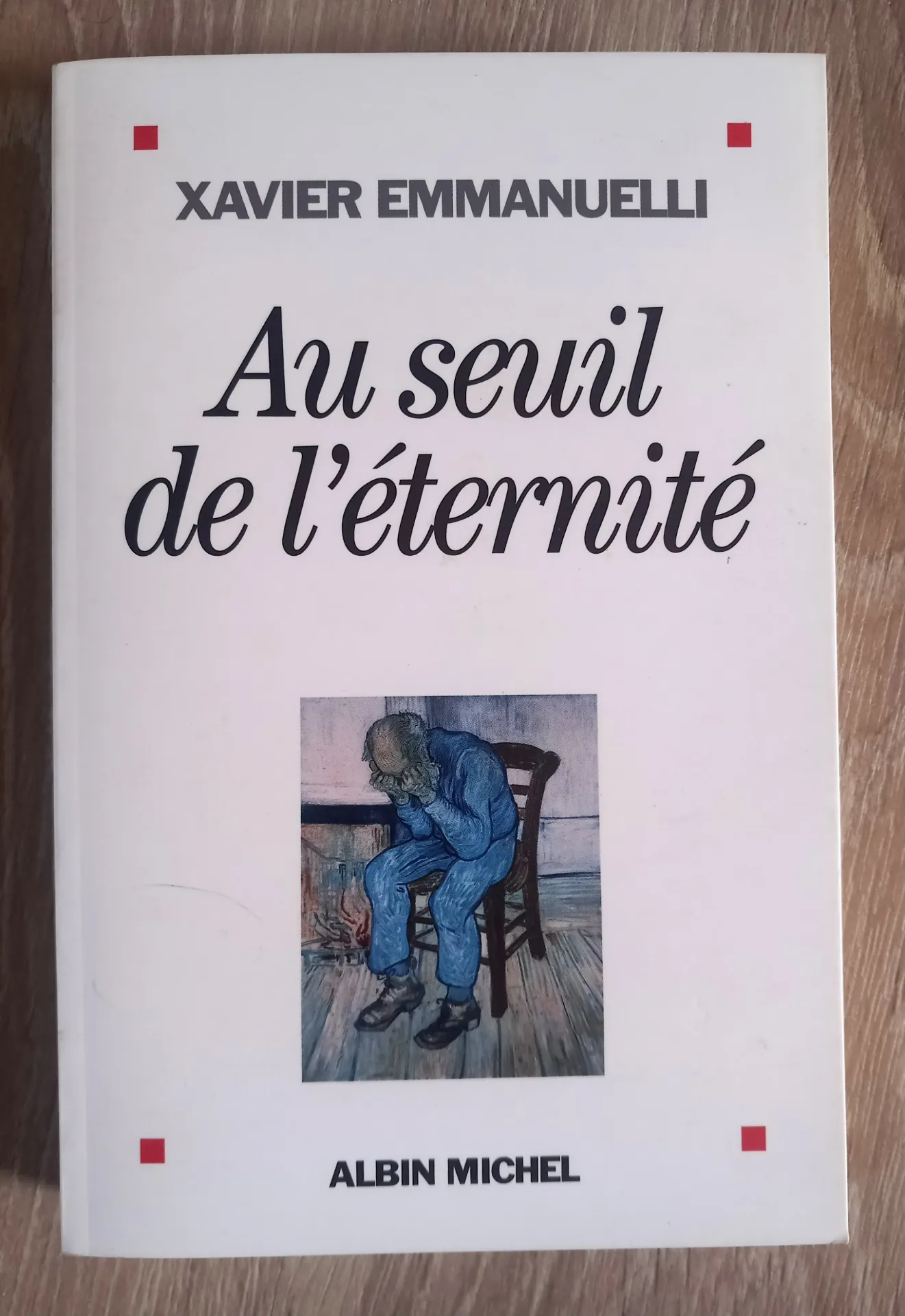 Au seuil de l'éternité (Xavier Emmanuelli)