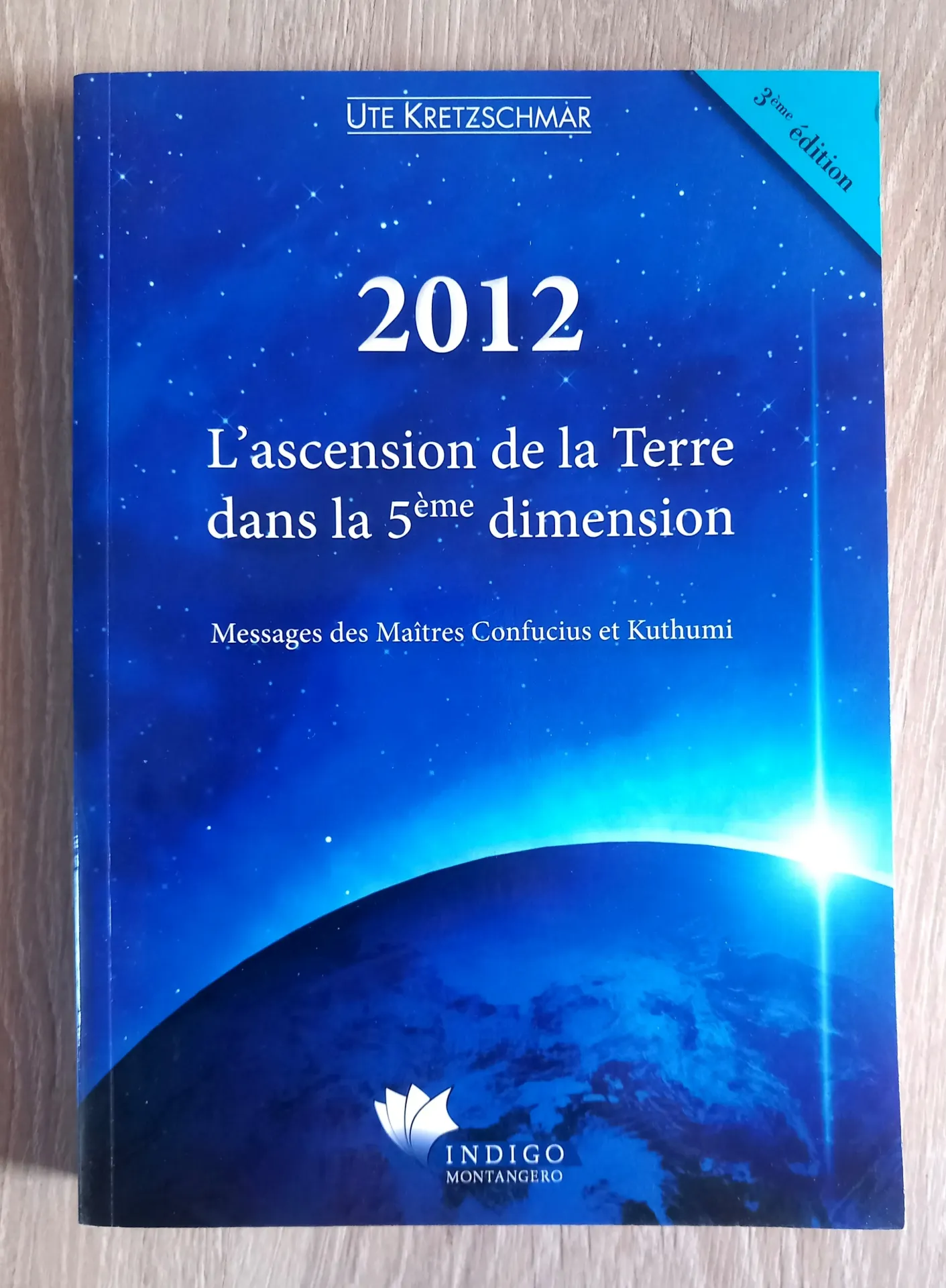 2012 l'ascension de la Terre dans la 5ème dimension (Ute Kretzschmar)