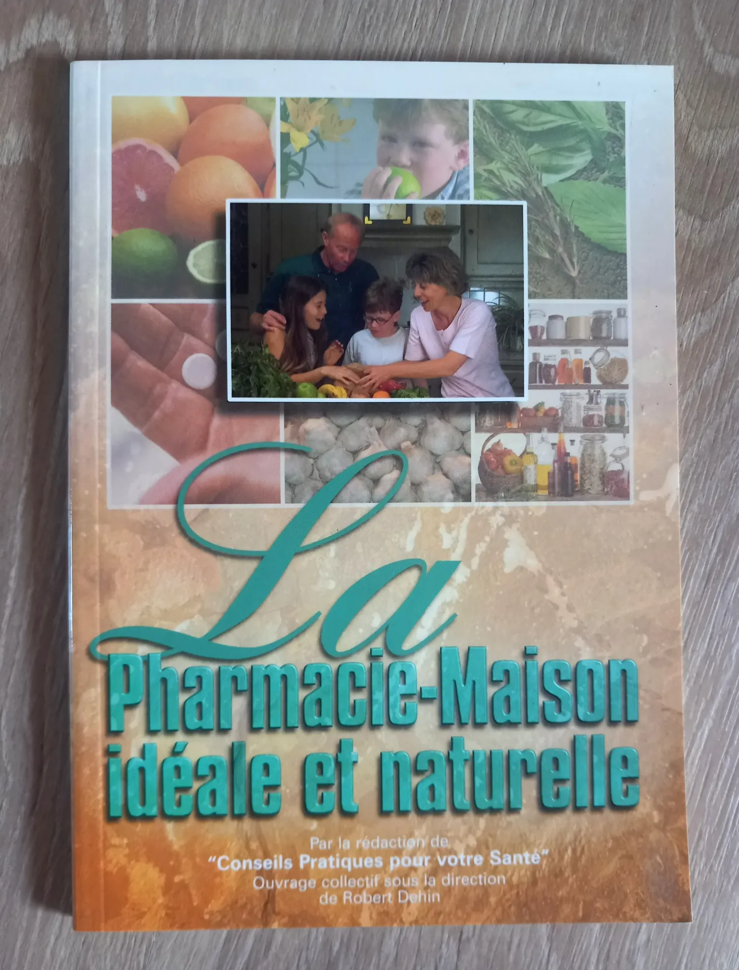 La pharmacie-maison, idéale et naturelle (Robert Dehin)