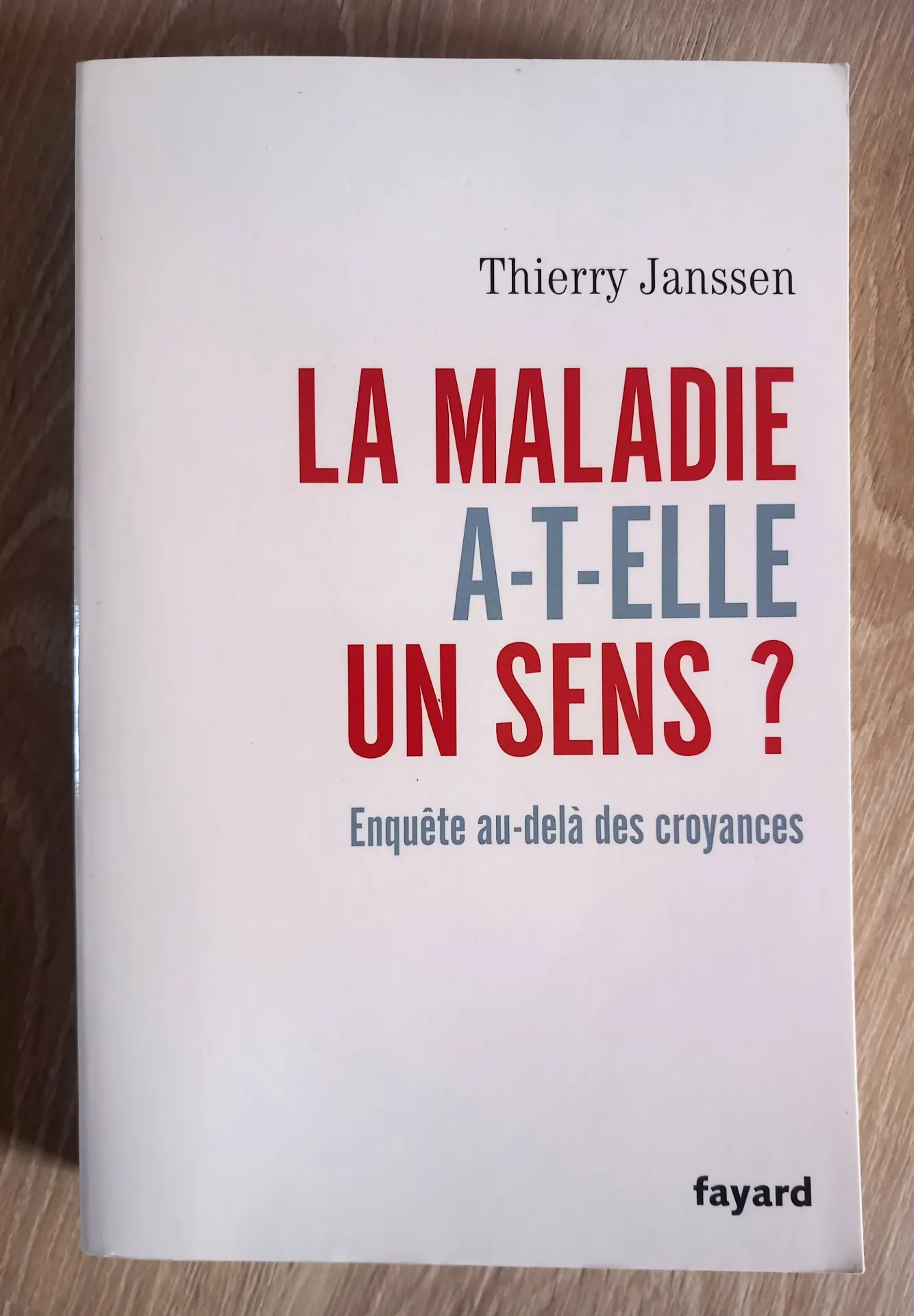 La maladie a-t-elle un sens ? (Thierry Janssen)