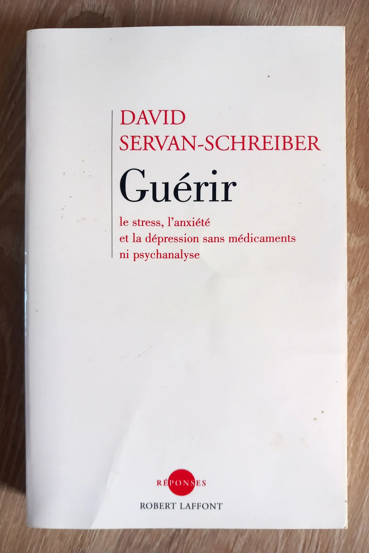 Guérir le stress, l'anxiété et la dépression (David Servan-Schreiber)